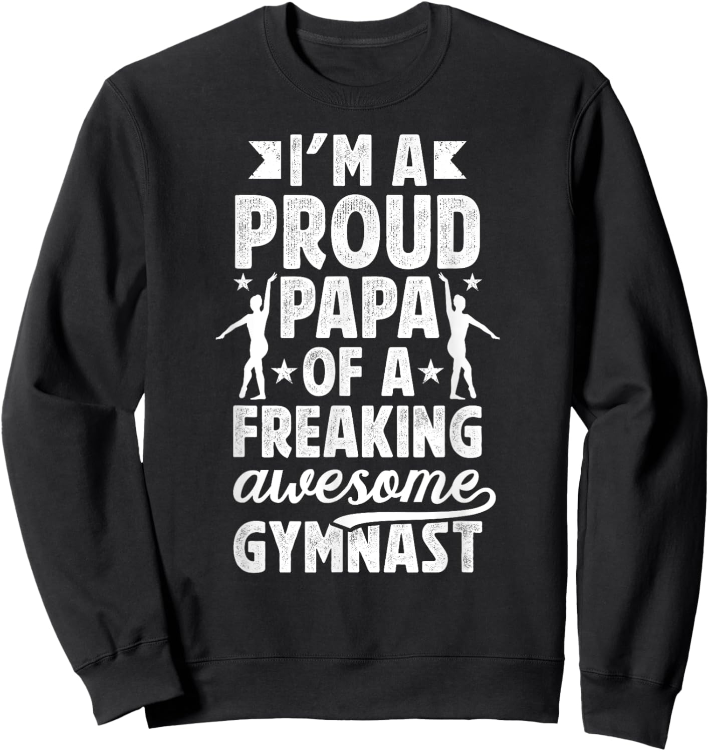 I'm A Proud Gymnastics Papa Of A Gymnast Papa Sweatshirt - Sweatshirt | Black
