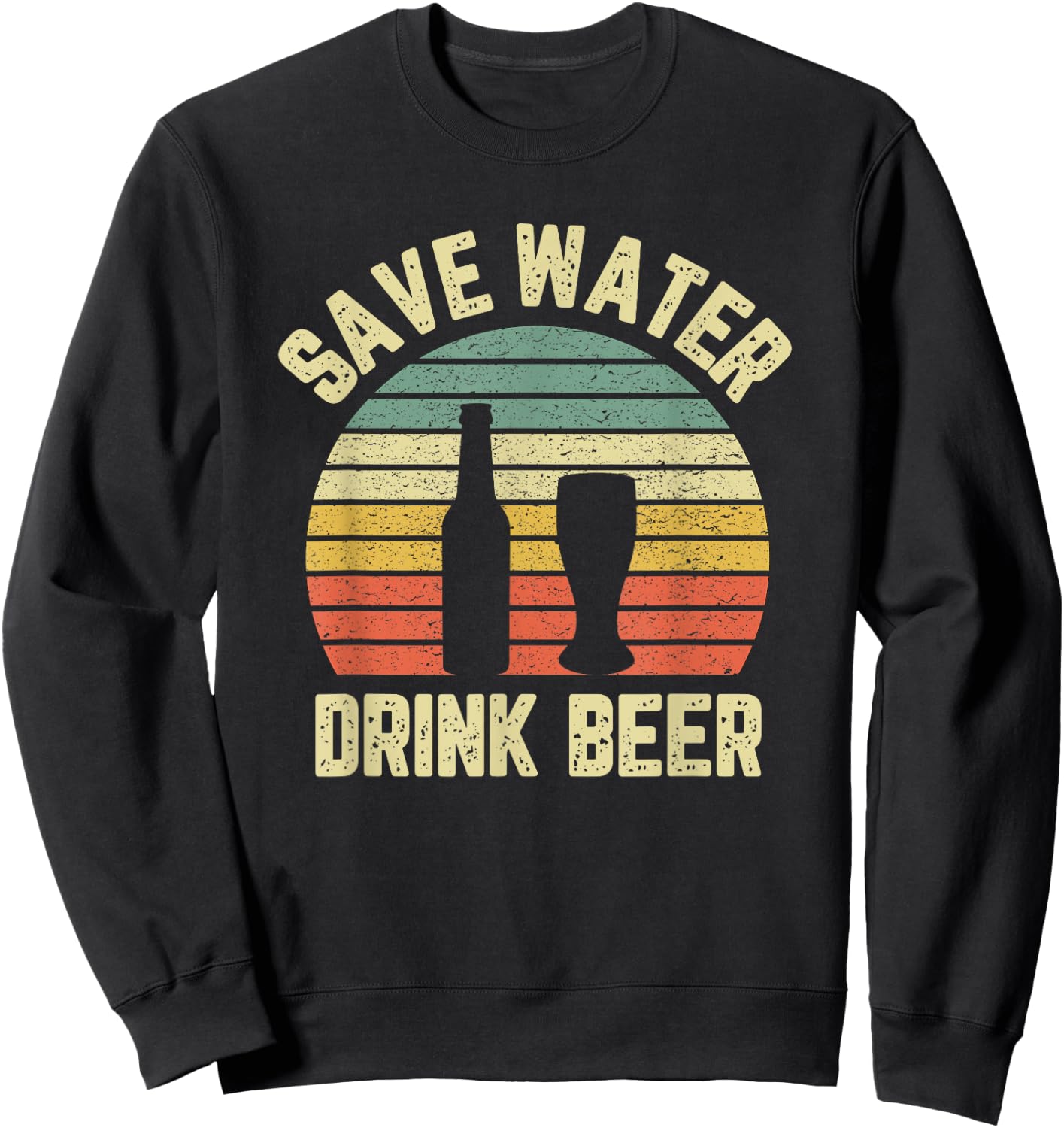 Save Water Drink Beer Shirt Retro Funny Beer Sweatshirt - Sweatshirt | Black