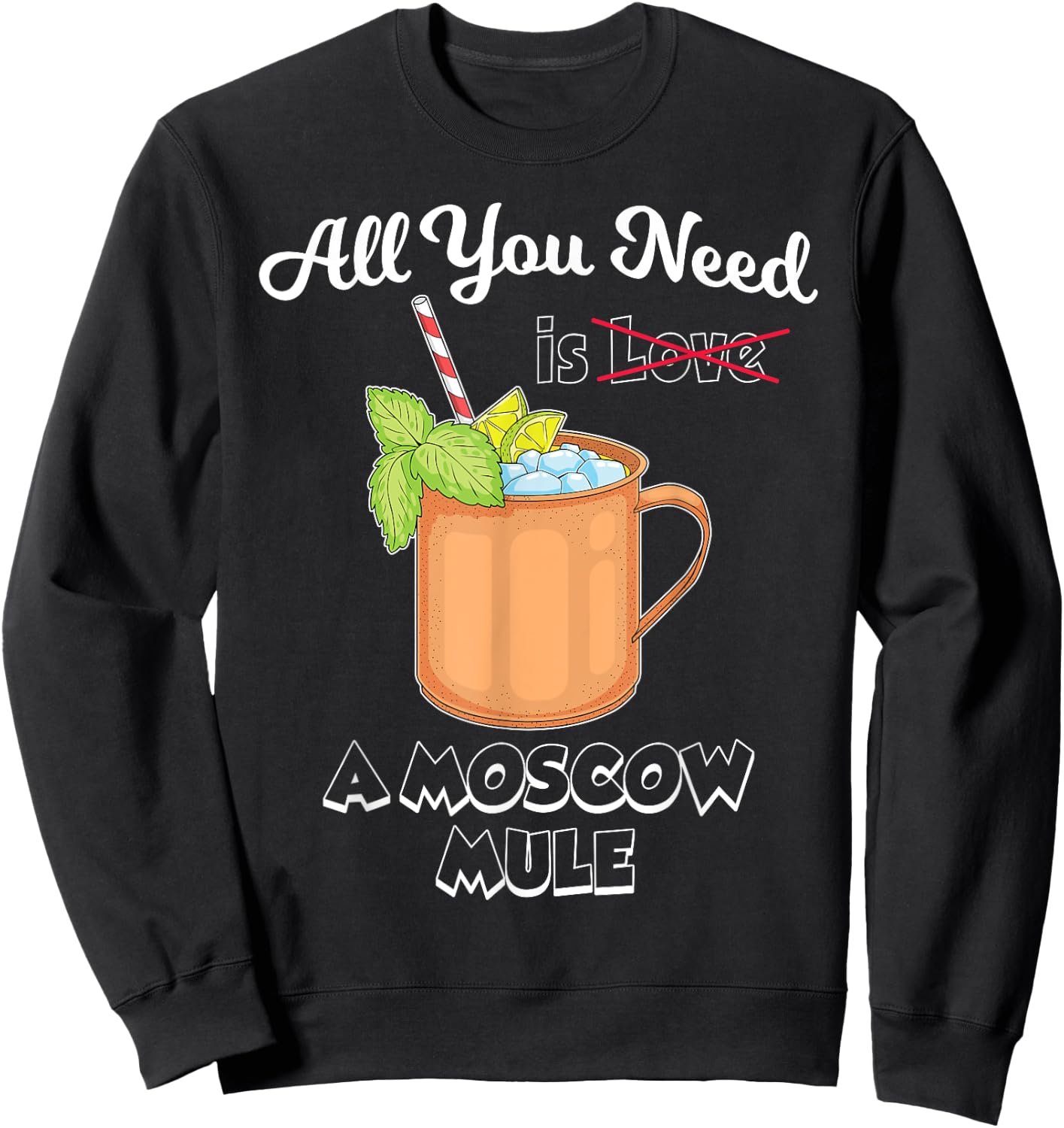 Cocktail Lover All You Need Is A Moscow Mule Sweatshirt - Sweatshirt | Black