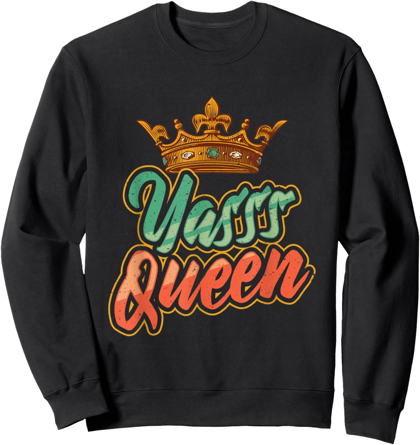 Yes Queen Yasss Queen Kween Sweatshirt - Sweatshirt | Black