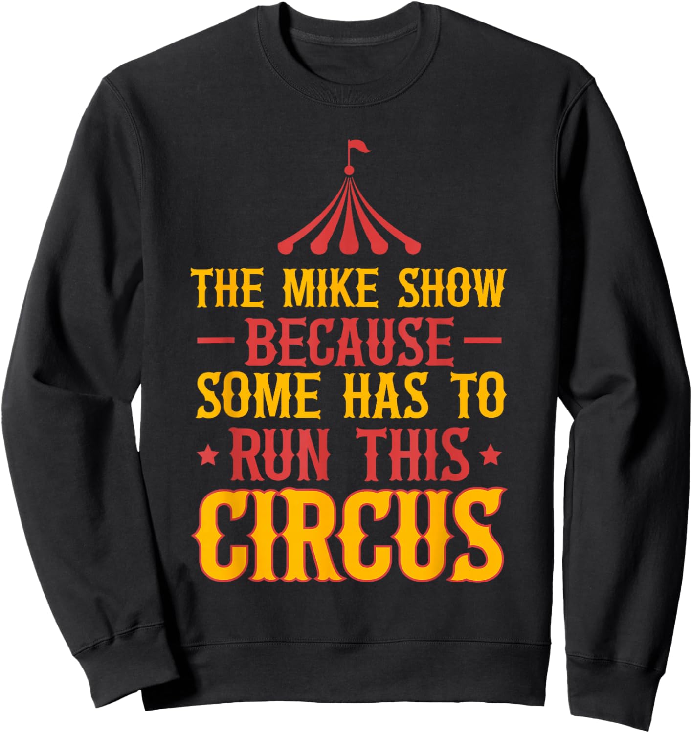 First Name Funny Mike The Mike Show Sweatshirt - Sweatshirt | Black