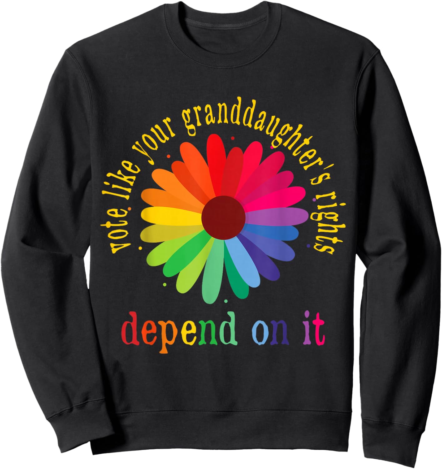 Vote Like Your Granddaughter's Rights Depend on It Sweatshirt - Sweatshirt | Black