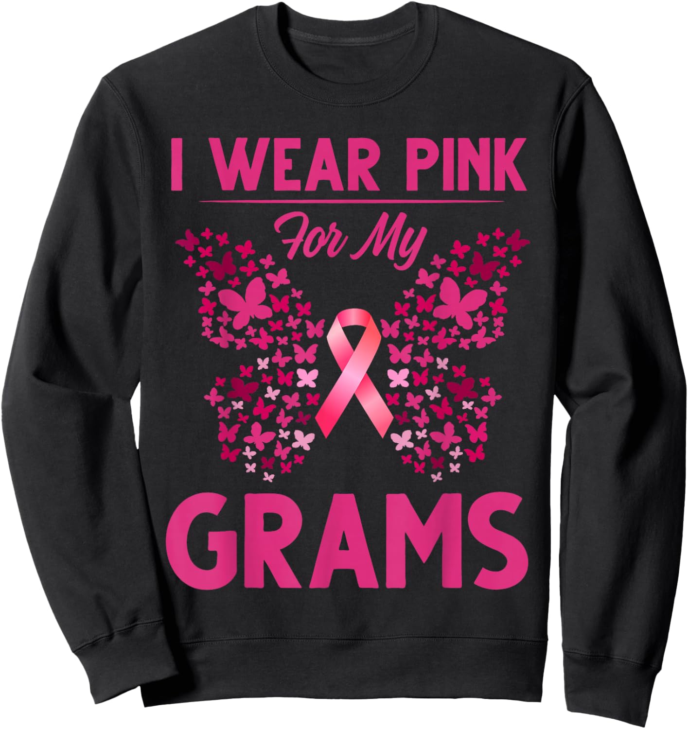 Breast Cancer Awareness I Wear Pink For My Grams Sweatshirt - Sweatshirt | Black