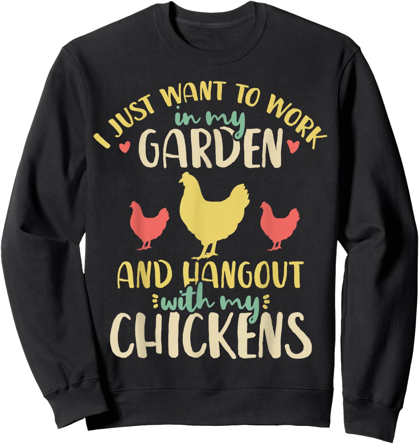 Chickens Garden Gardening Chicken Lover Hen Sweatshirt - Sweatshirt | Black