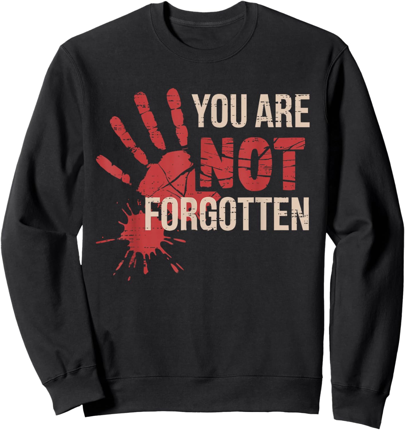 You are Not Forgotten I Native American Women MMIW Sweatshirt - Sweatshirt | Black