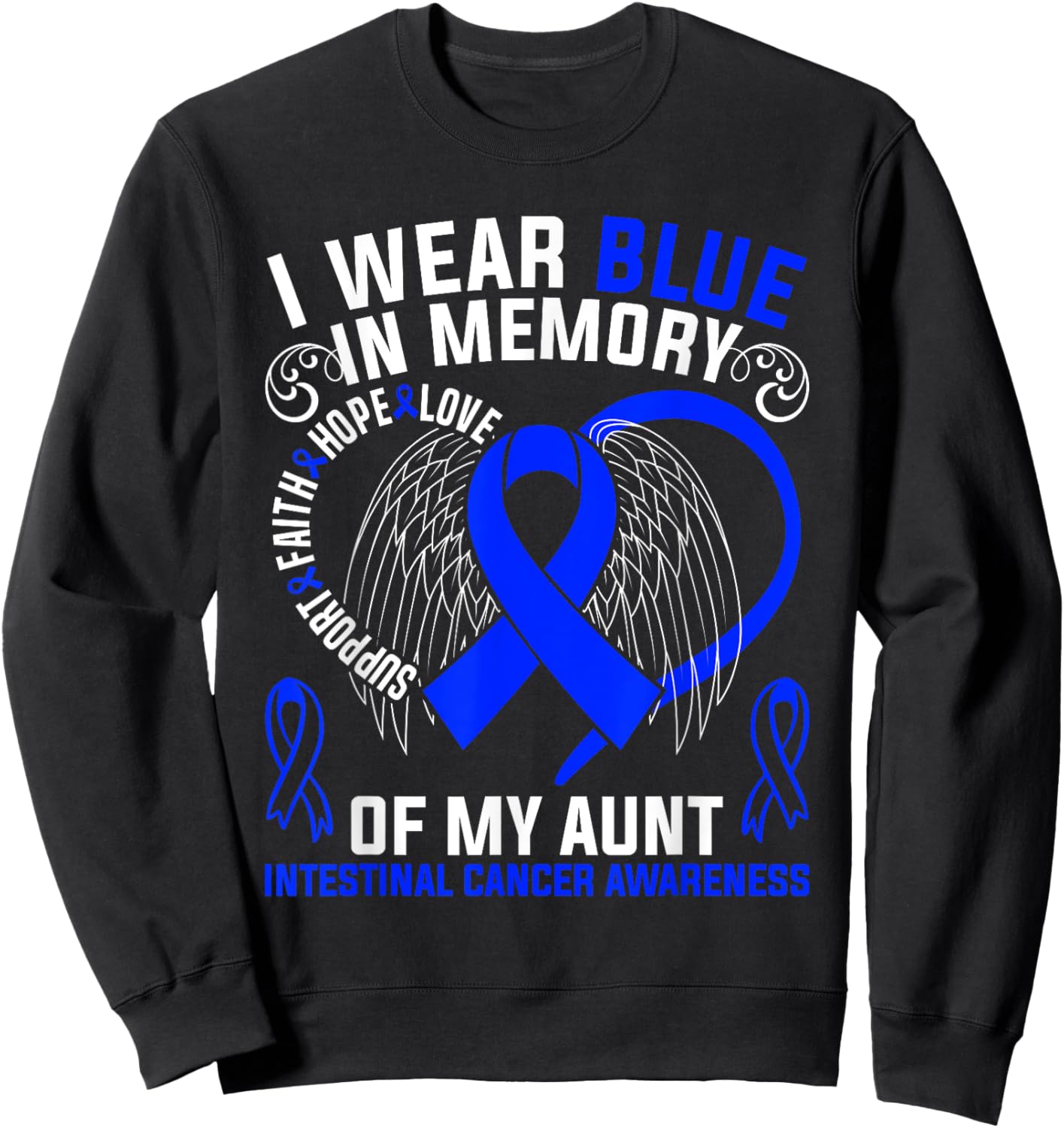 I Wear Blue In Memory Of My Aunt Intestinal Cancer Awareness Sweatshirt - Sweatshirt | Black