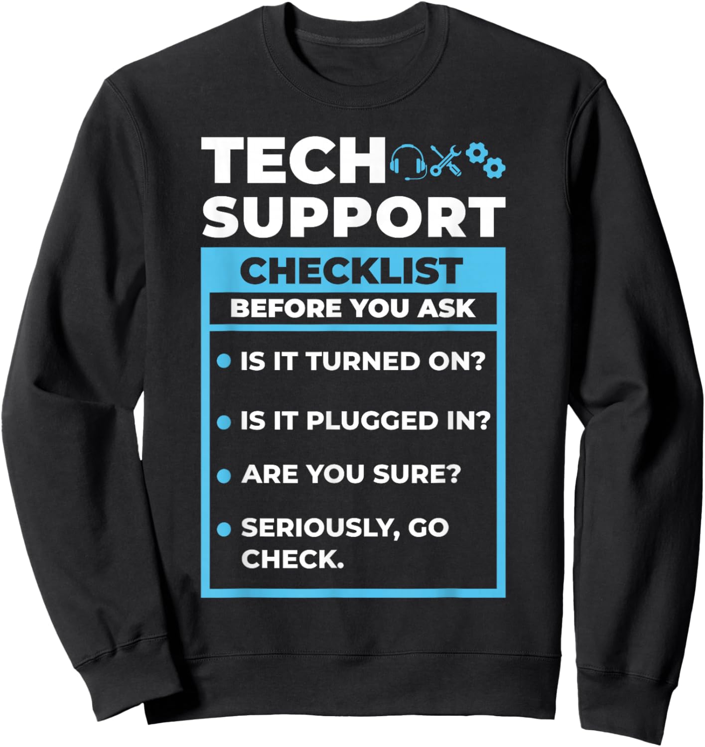 Tech Support Checklist Men's T Funny Sysadmin IT department Sweatshirt - Sweatshirt | Black