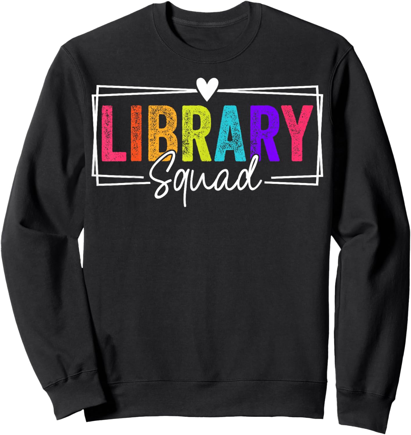 Library Squad Team Librarian Teacher Book Lover Sweatshirt - Sweatshirt | Black