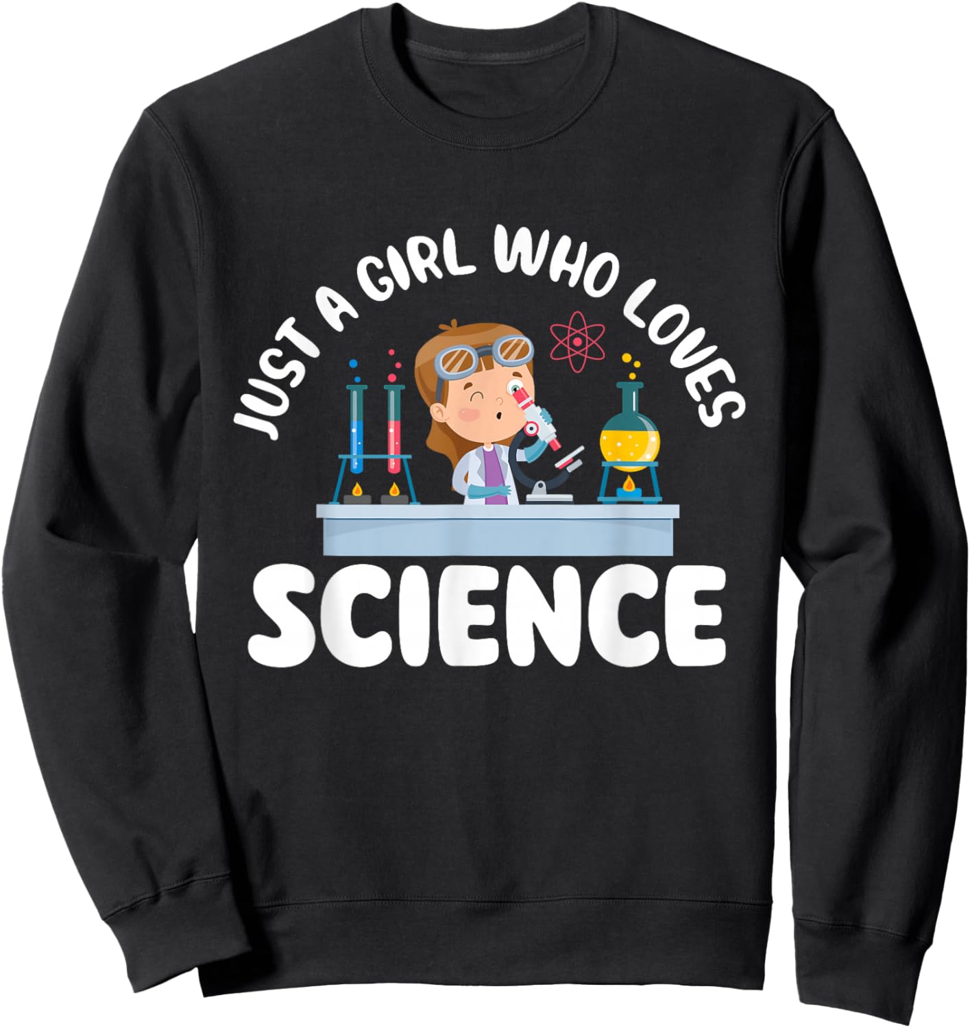 Just A Girl Who Loves Science - Biology Lover Science Fan Sweatshirt - Sweatshirt | Black