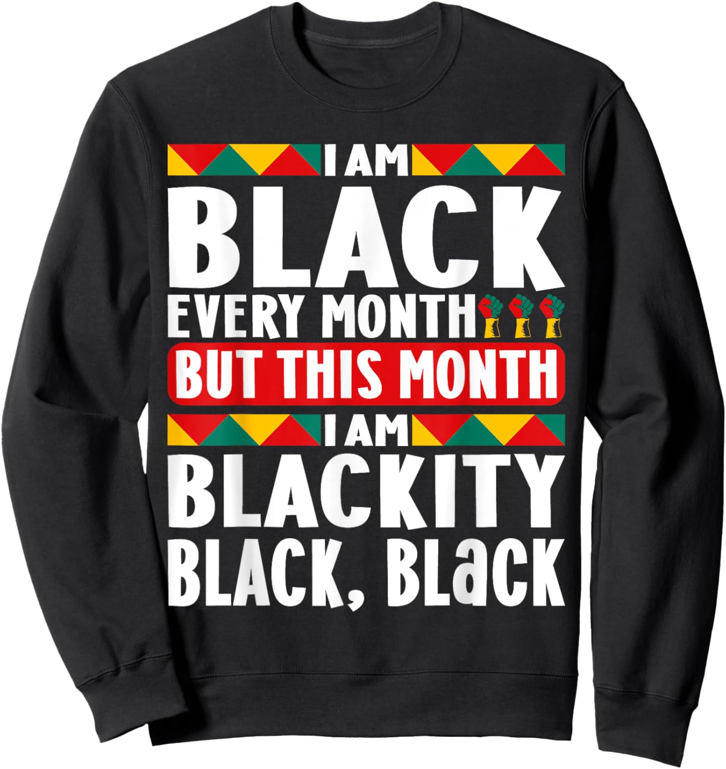 I am Black Every Month Afro American Sweatshirt - Sweatshirt | Black
