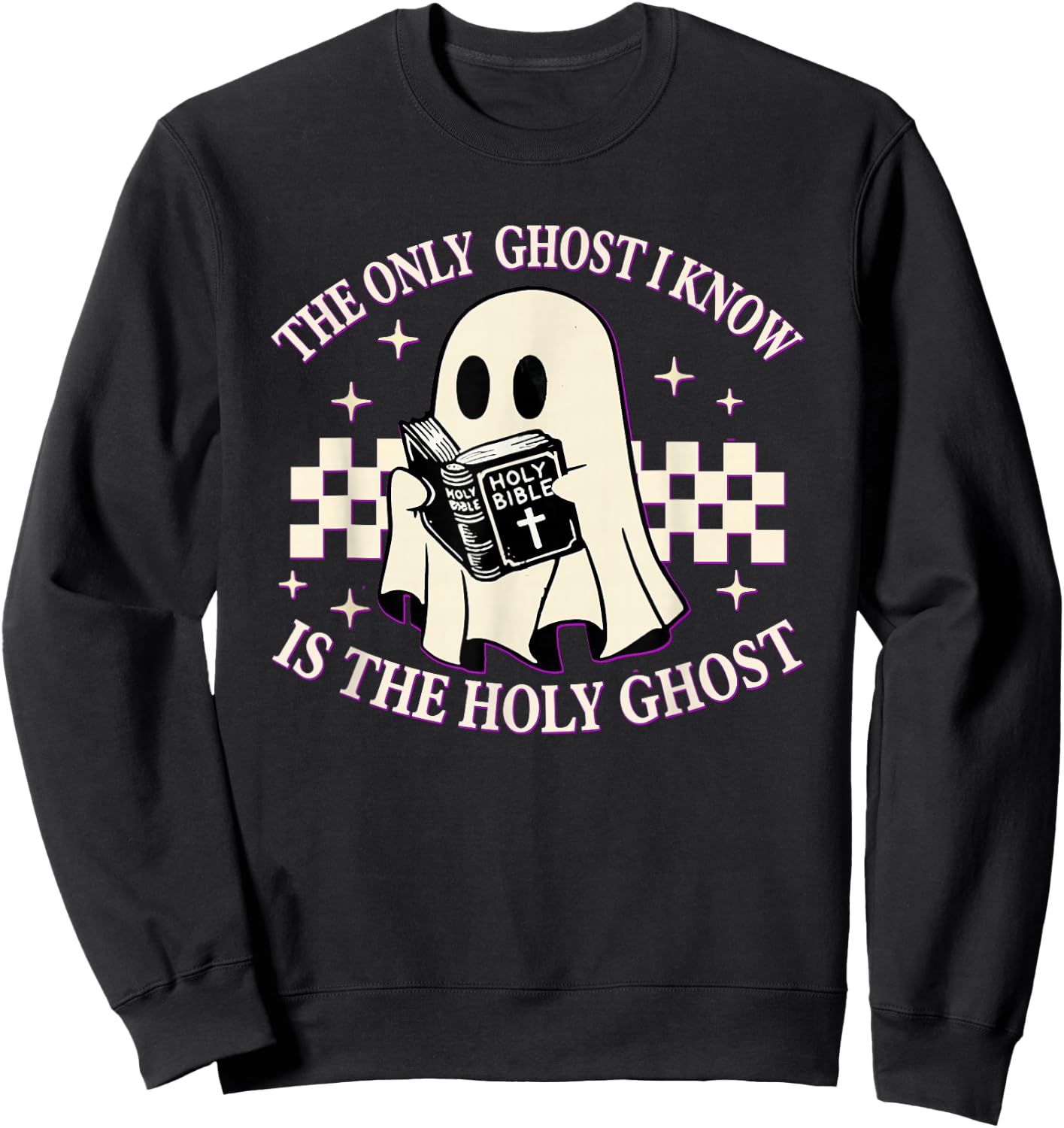 The Only Ghost I Know Is The Holy Ghost Funny Boo Bible Sweatshirt - Sweatshirt | Black