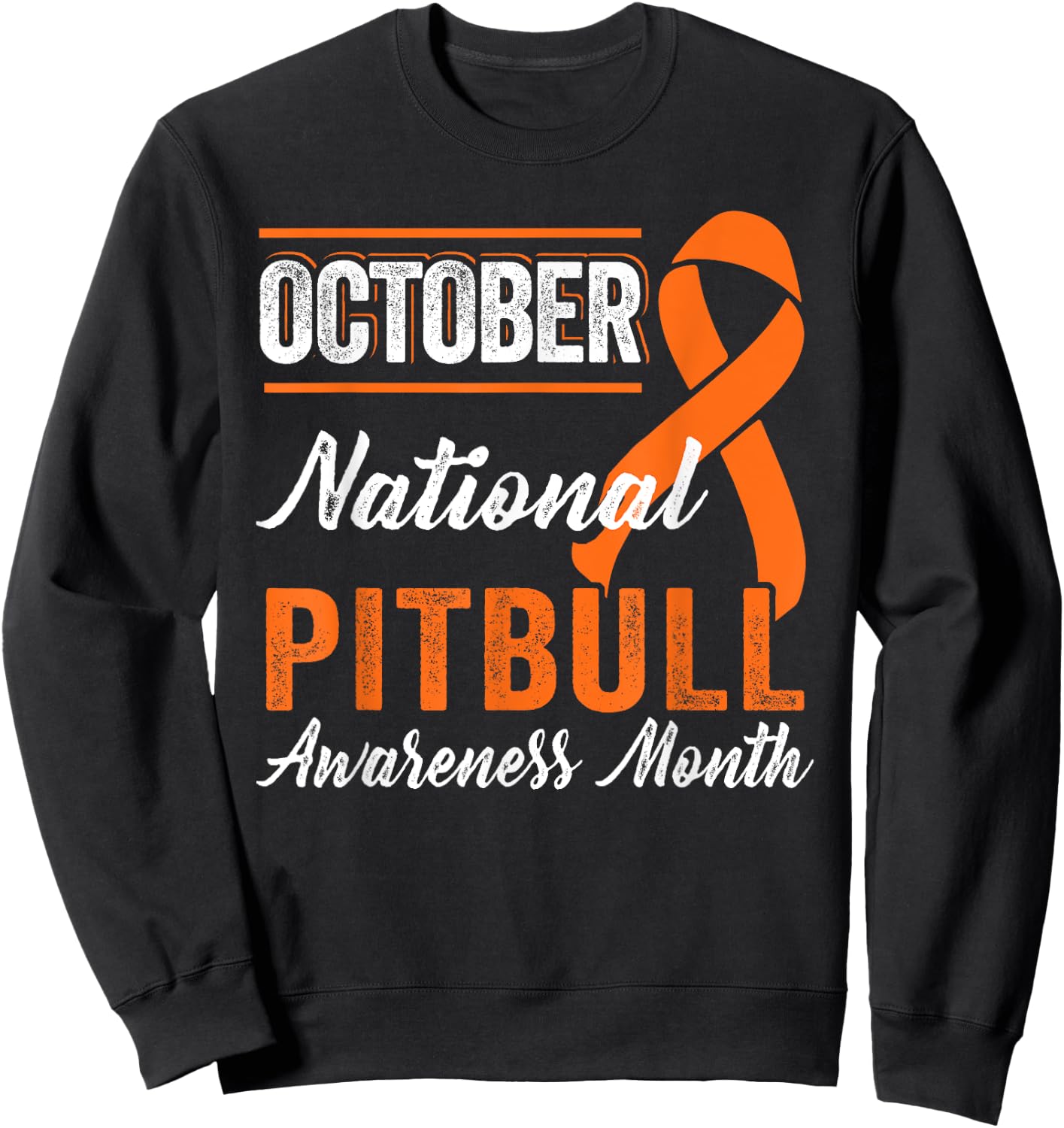 October Orange Ribbon - Pitbull Awareness Month Sweatshirt - Sweatshirt | Black