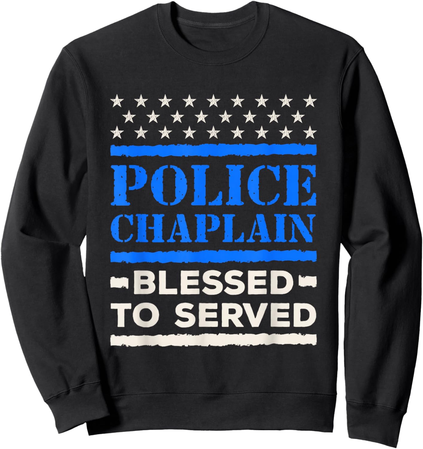 Police Chaplain Law Enforcement Blessed to Serve Sweatshirt - Sweatshirt | Black