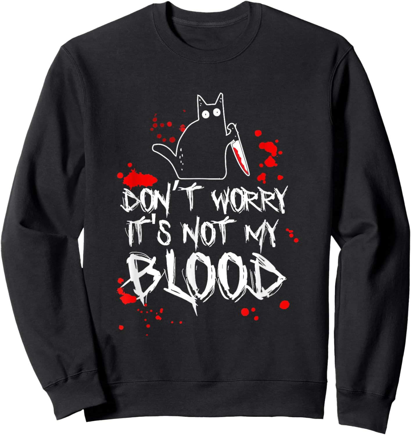 Dont Worry Its Not My Blood with Black Cat Women Sweatshirt - Sweatshirt | Black