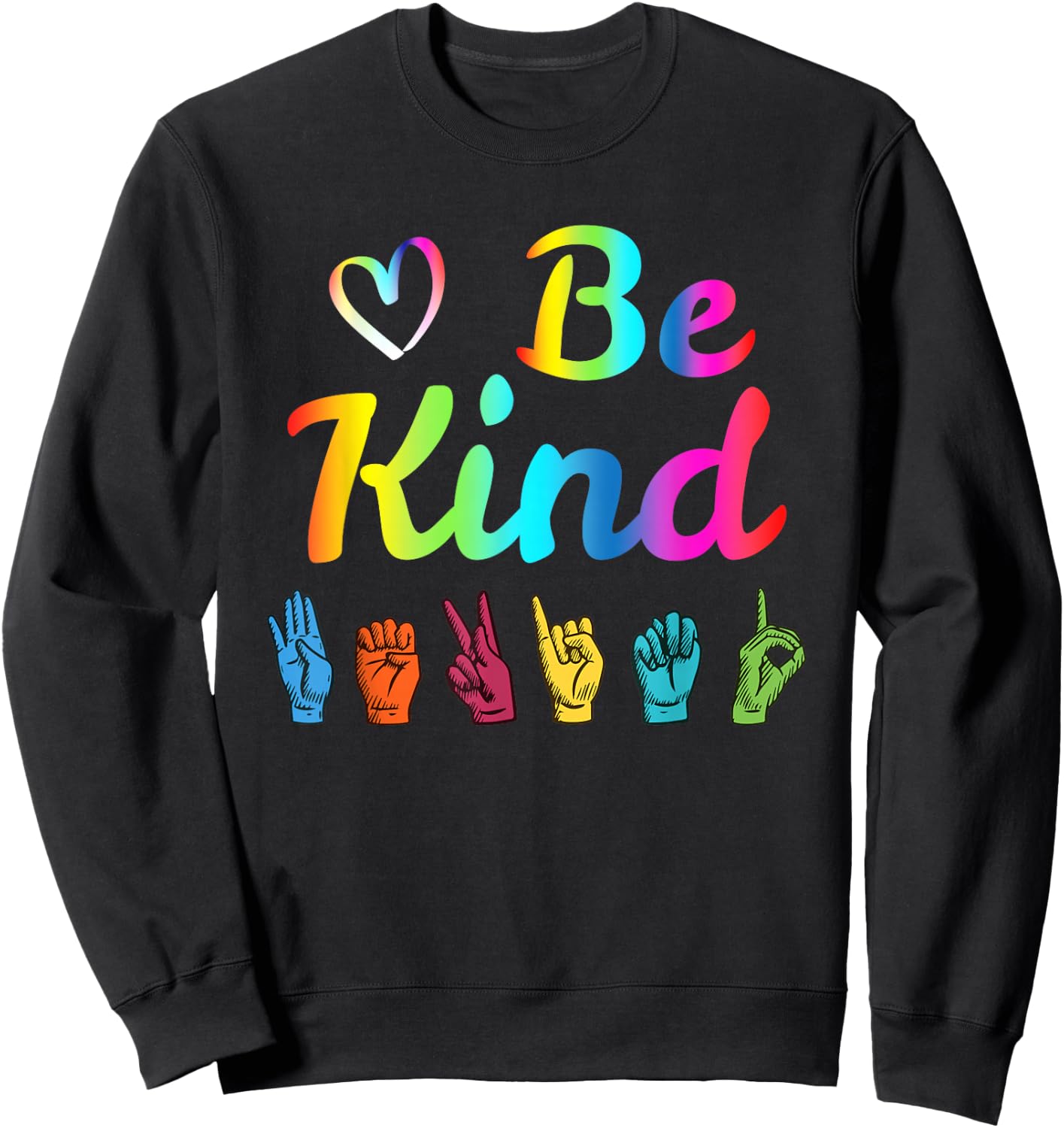 Be Kind Love ASL Sign Language Nonverbal Teacher Student Sweatshirt - Sweatshirt | Black