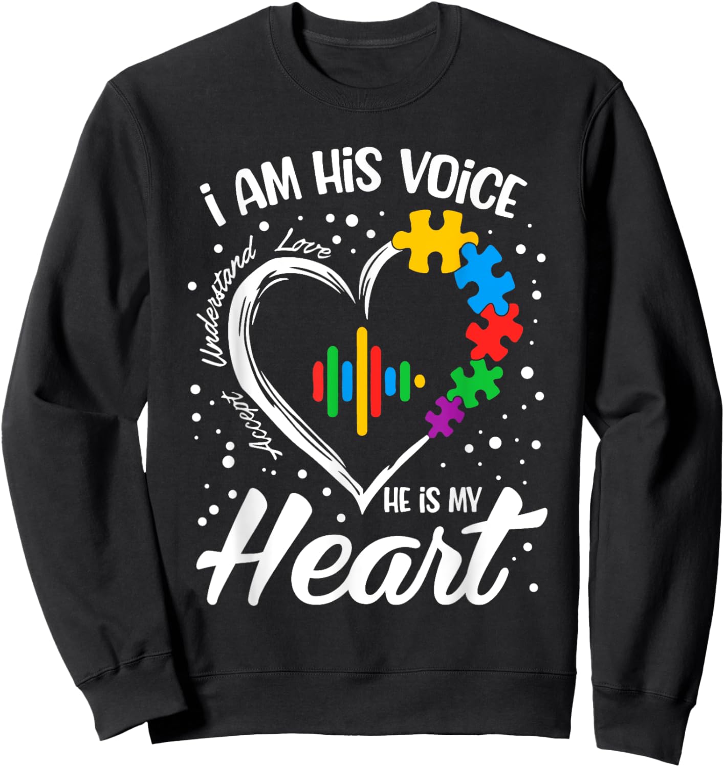 Autism Awareness Mom Shirt I Am His Voice He Is My Heart Sweatshirt - Sweatshirt | Black