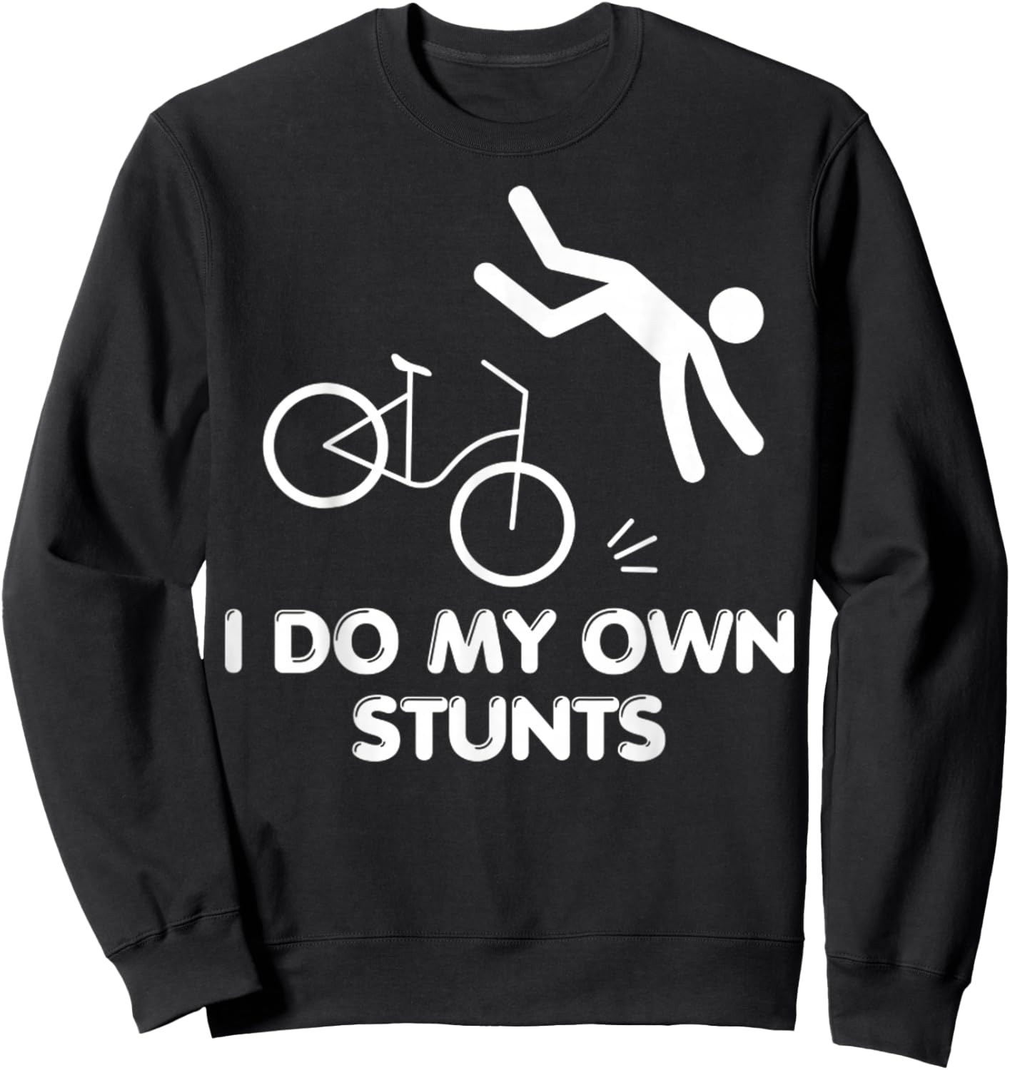 I Do My Own Stunts Funny Broken Bones Adult And Youth Gifts Sweatshirt - Sweatshirt | Black