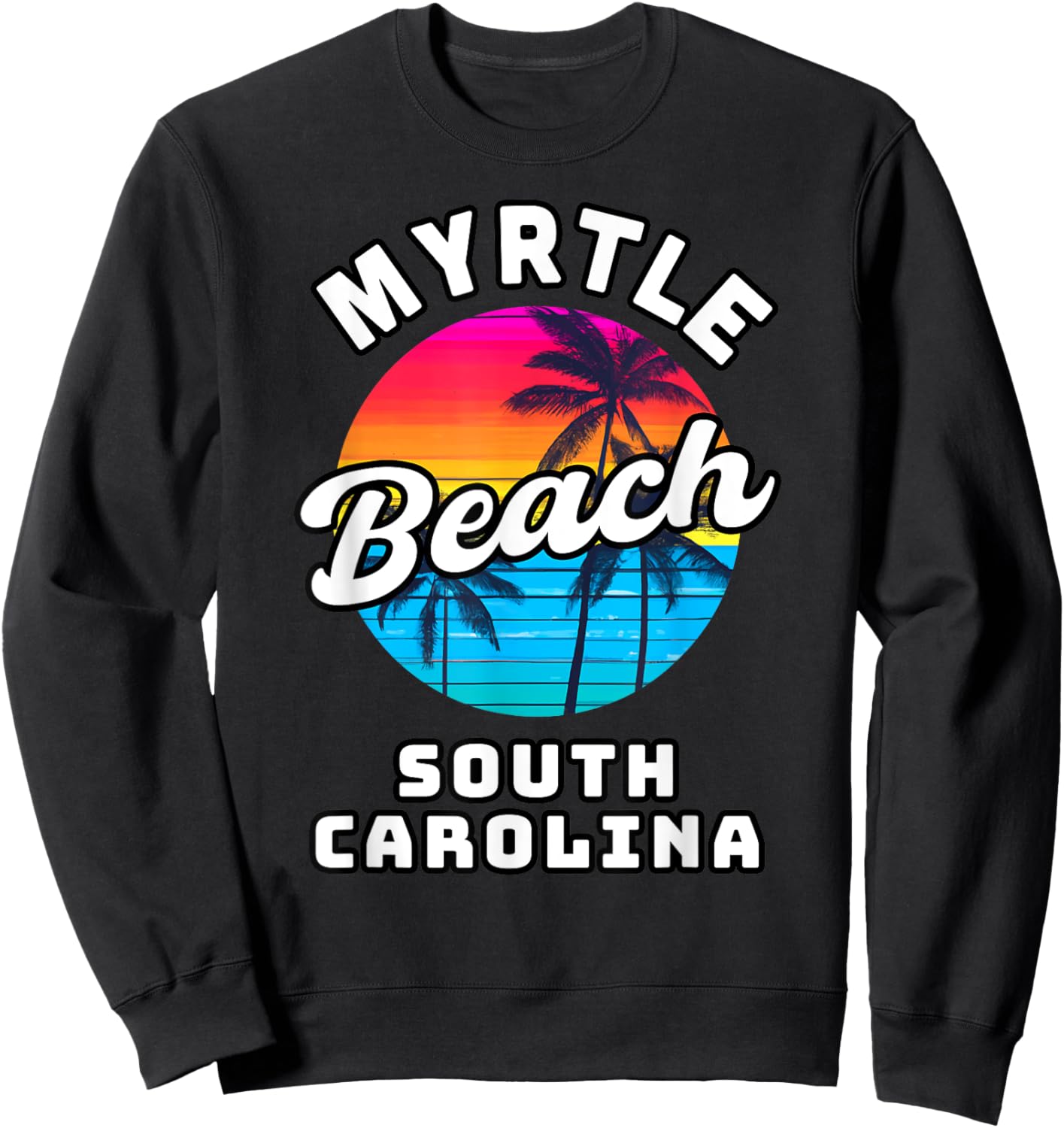 Myrtle Beach South Carolina Family Vacation Trip Souvenir Sweatshirt - Sweatshirt | Black