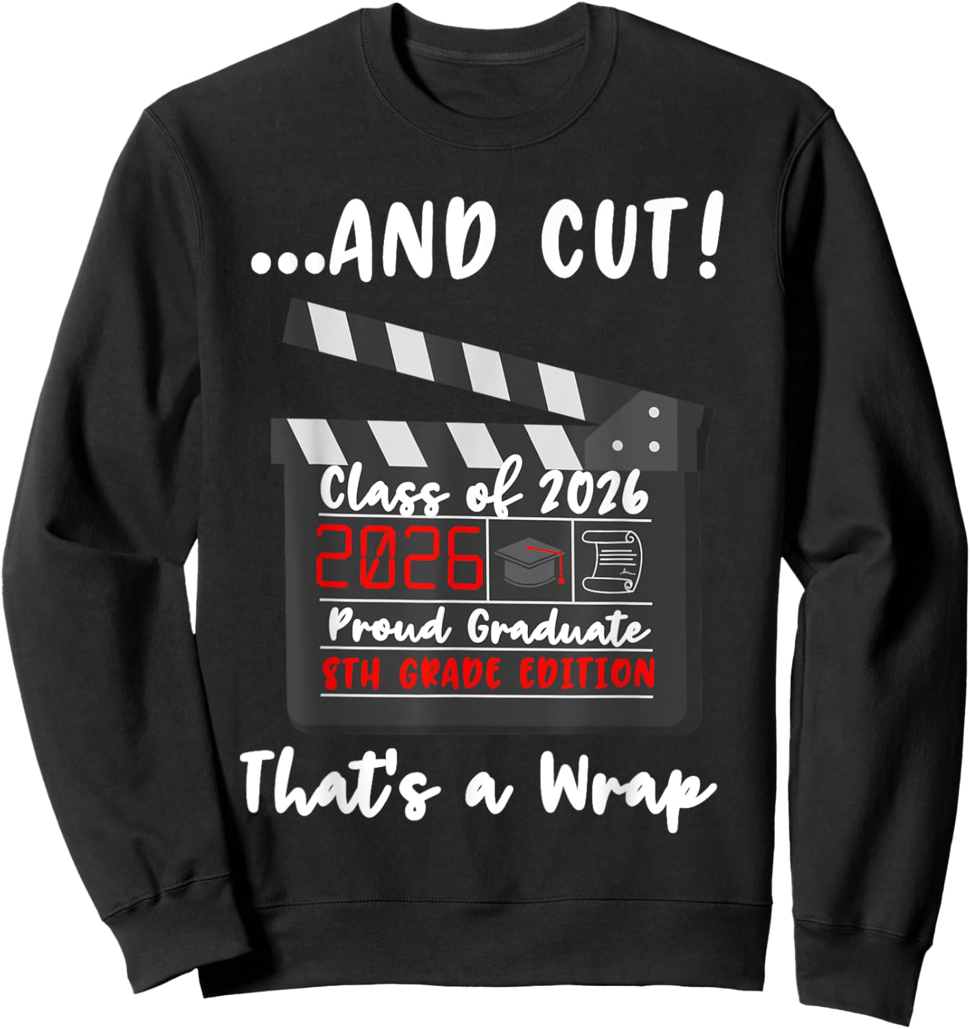 8th Grade Graduation 2026 Graduate Last Day of Middle School Sweatshirt - Sweatshirt | Black
