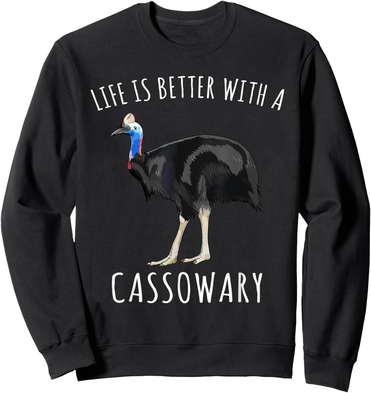 Life Is Better With A Cassowary Bird Lover Sweatshirt - Sweatshirt | Black