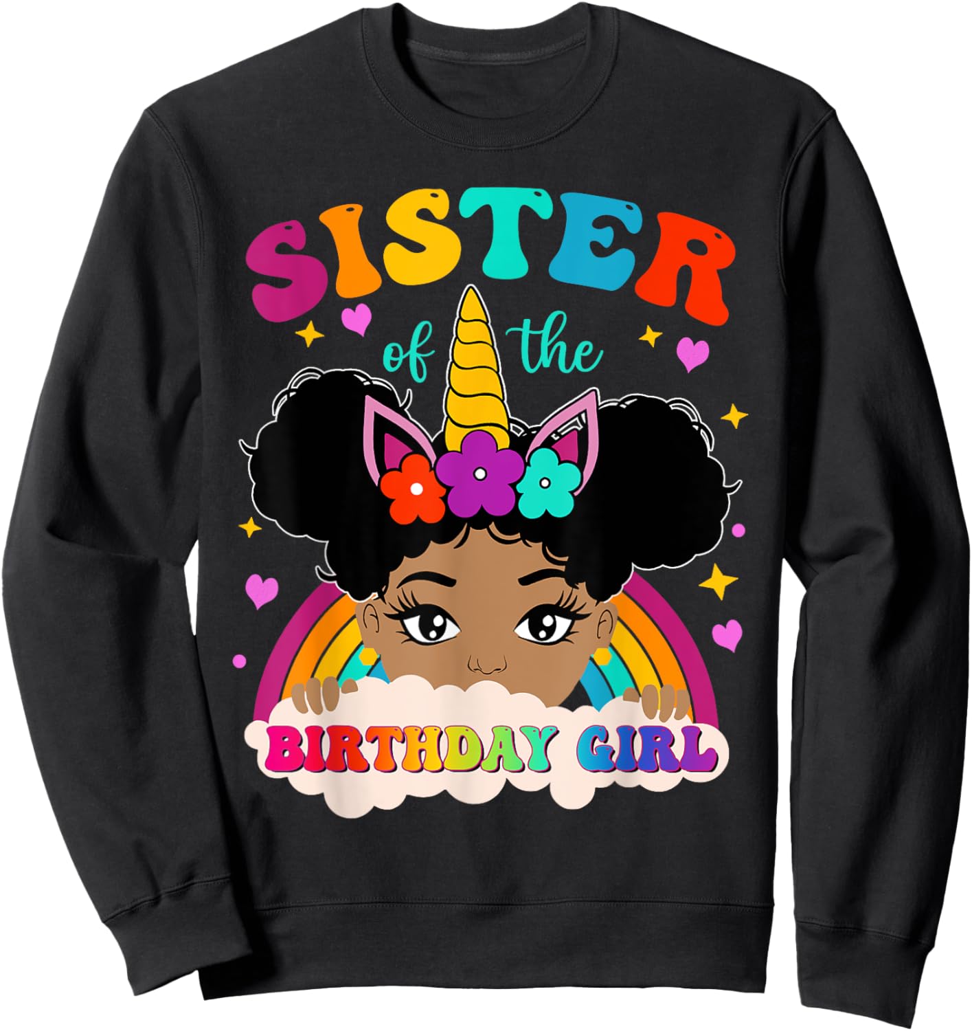 Sister of The Birthday Girl Rainbow Afro Melanin Unicorn Sweatshirt - Sweatshirt | Black