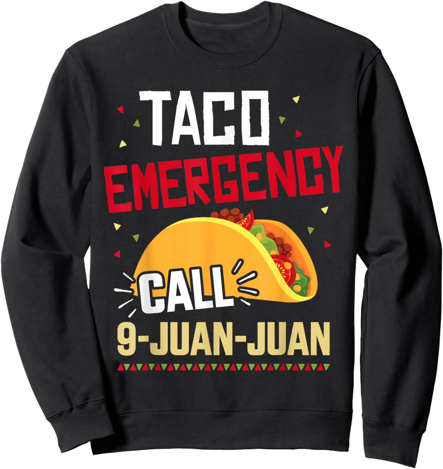 Funny taco emergency call 9 juan juan for Cinco de Mayo Sweatshirt - Sweatshirt | Black