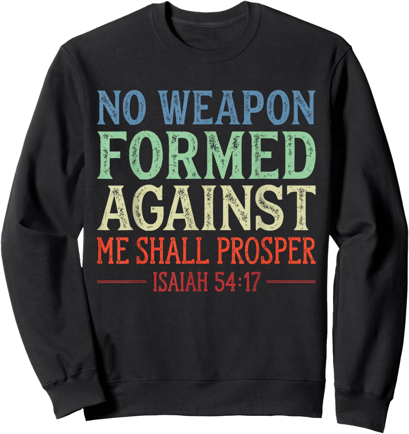 Vintage No Weapon Formed Against Me Shall Prosper Christian Sweatshirt - Sweatshirt | Black