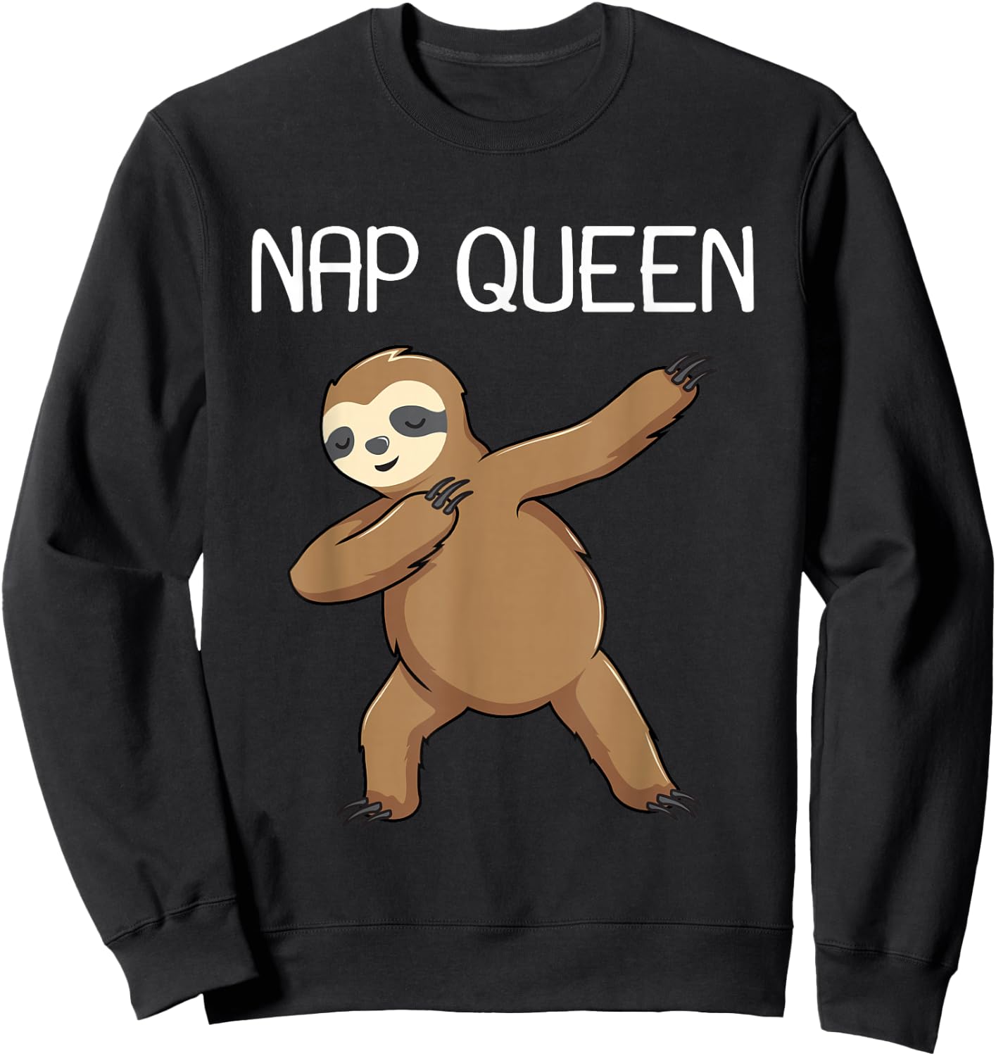 Nap Queen Lazy Dabbing Sloth Funny Napper Sleepy Women Gift Sweatshirt - Sweatshirt | Black