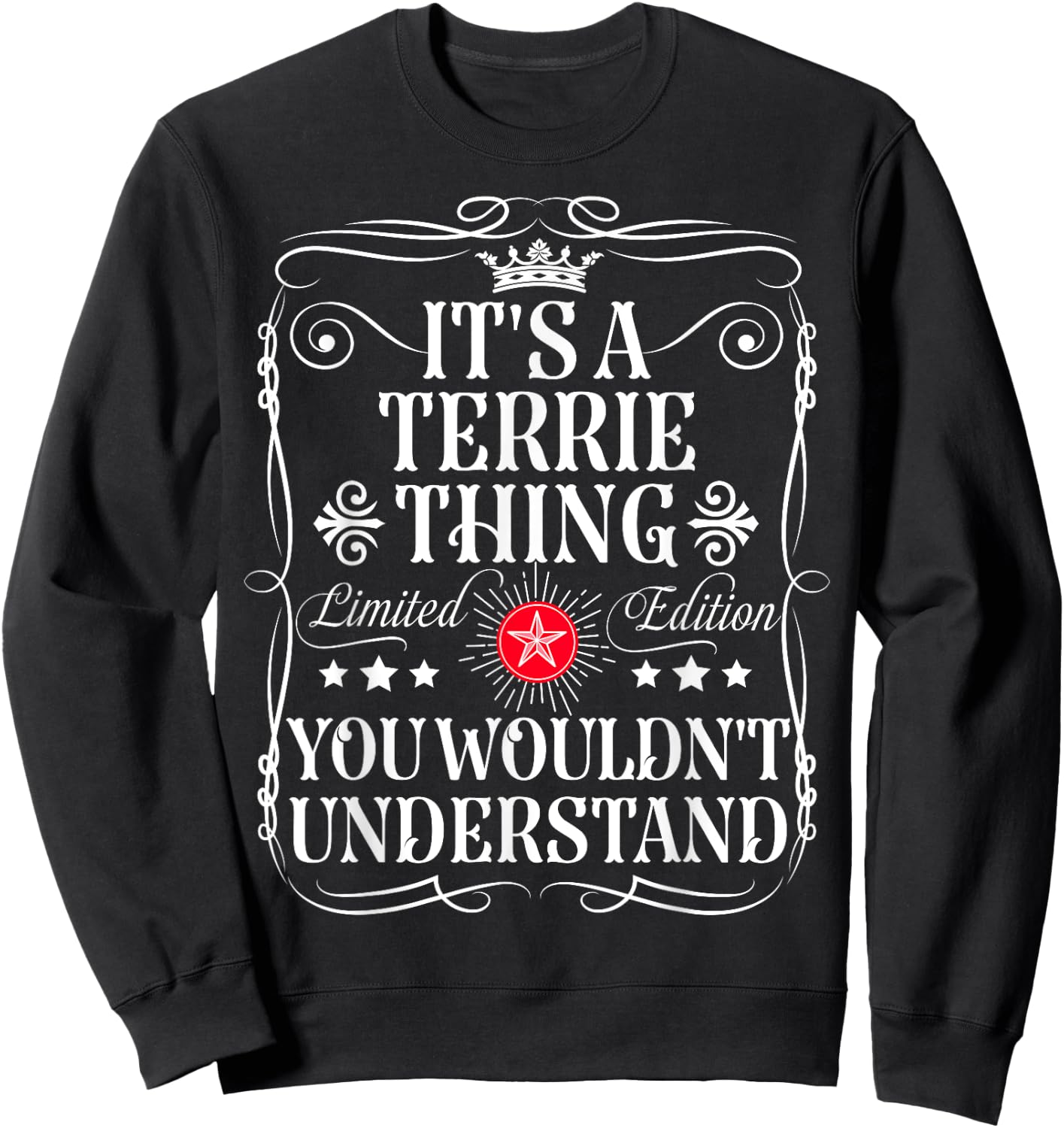 Terrie Name Its A Terrie Thing You Wouldn't Understand Sweatshirt - Sweatshirt | Black