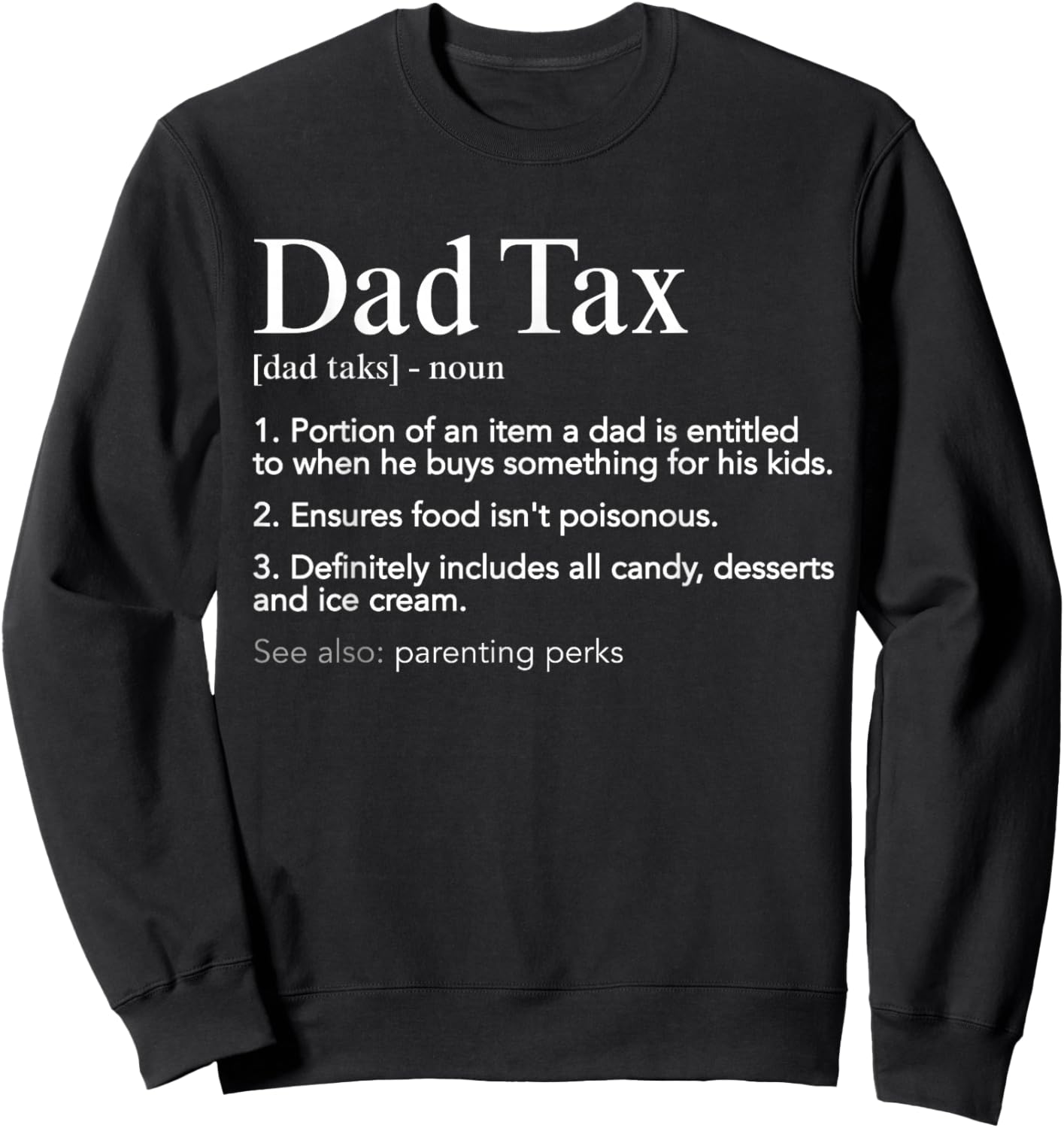 Dad tax making sure its not poison definition fathers day Sweatshirt - Sweatshirt | Black