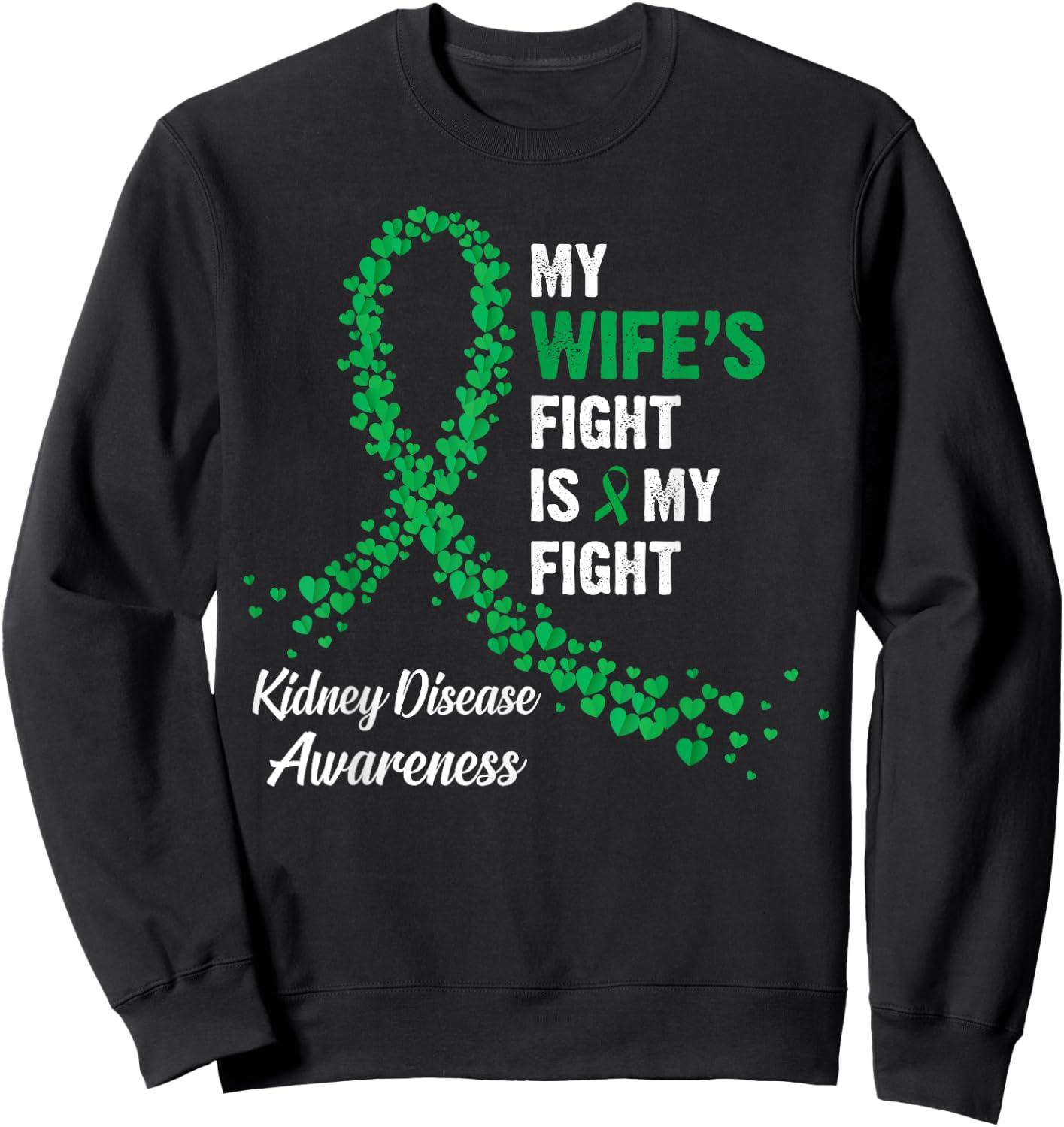 My Wife's Fight My Fight Kidney Disease Awareness Sweatshirt - Sweatshirt | Black