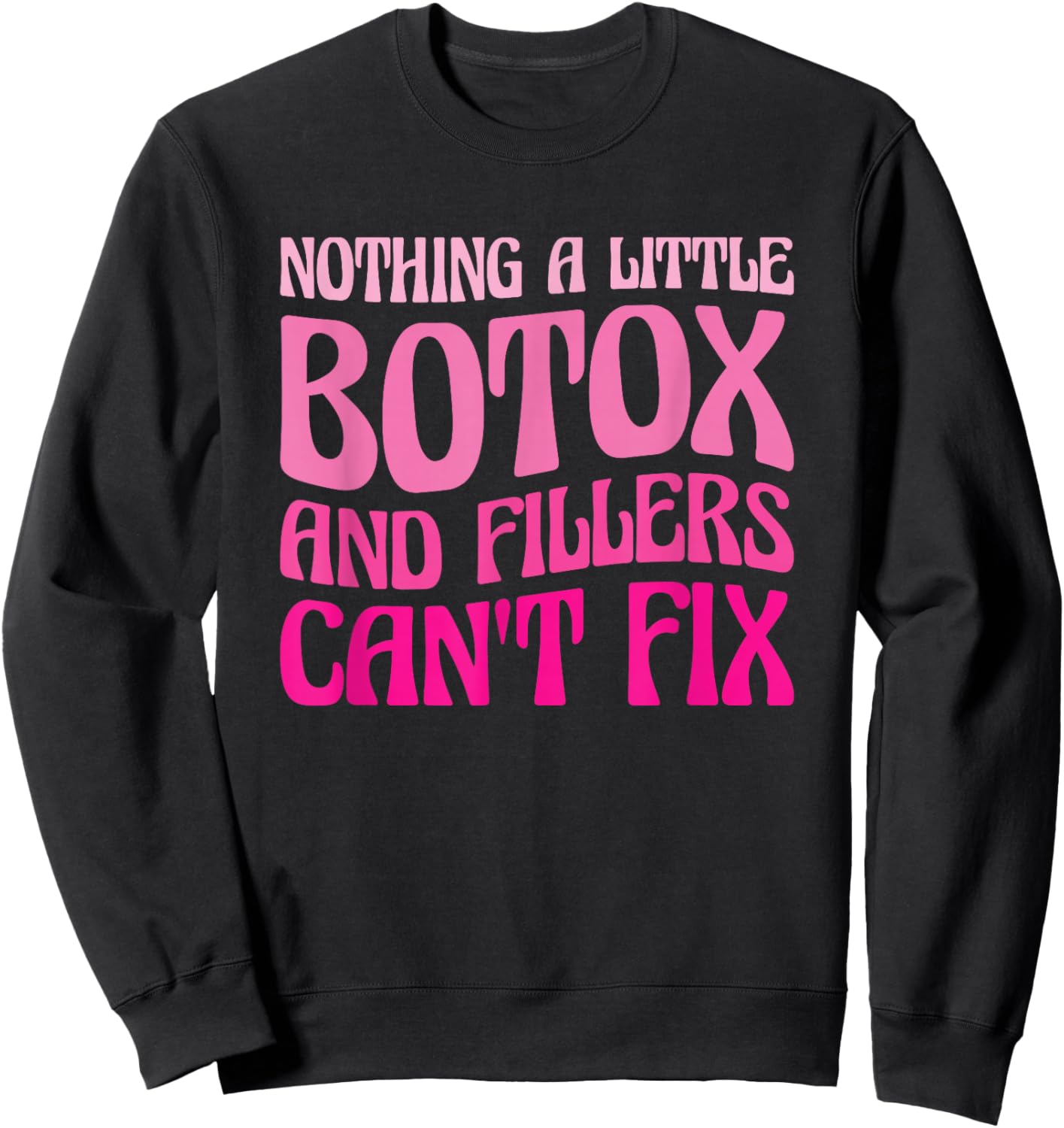 Cute Botox Lover Gifts for Aesthetic Nurses Black Modern Letter Print Sweatshirt - Sweatshirt | Black