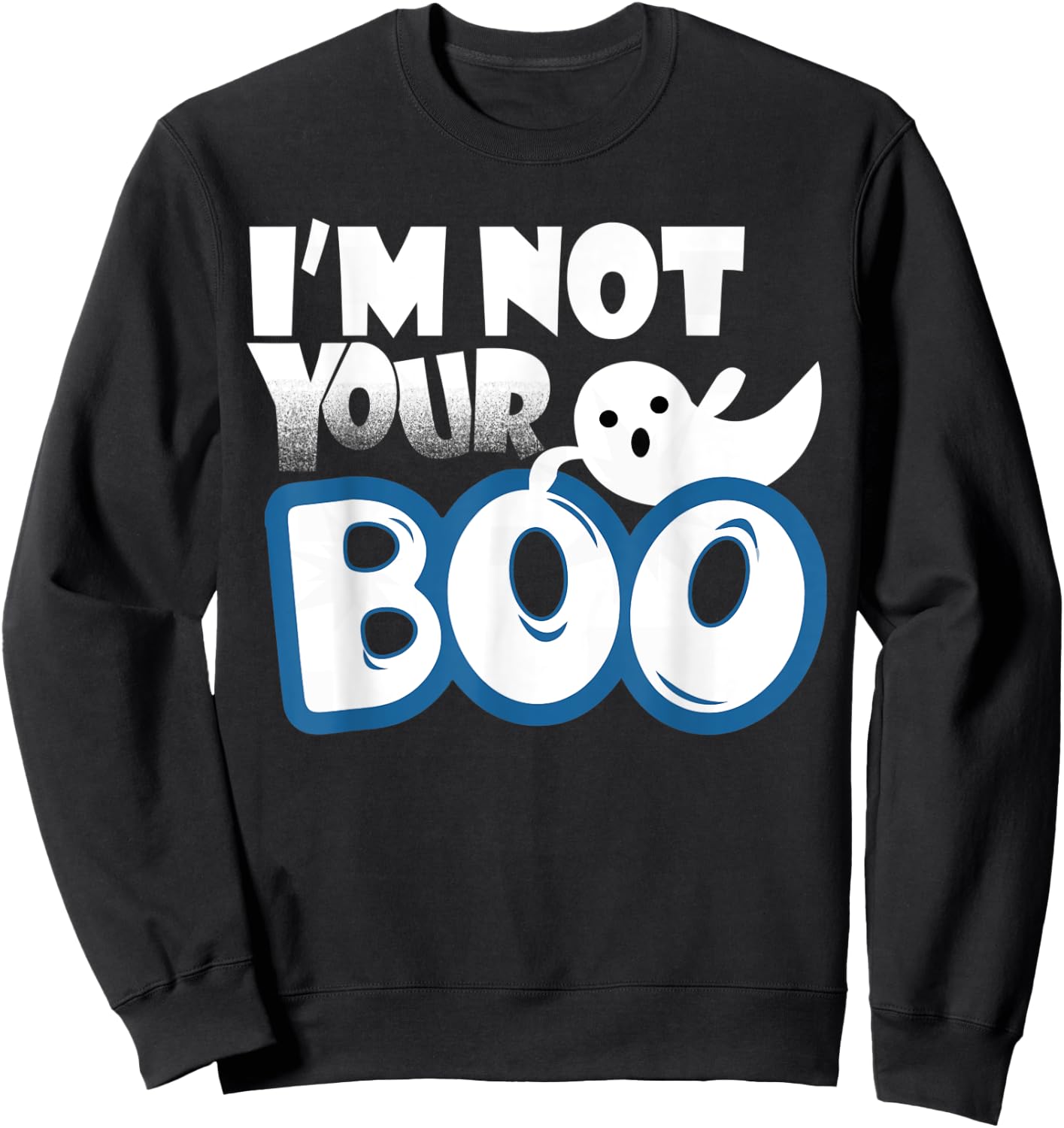 Halloween Costume Shirt I'm Not Your Boo Sweatshirt - Sweatshirt | Black