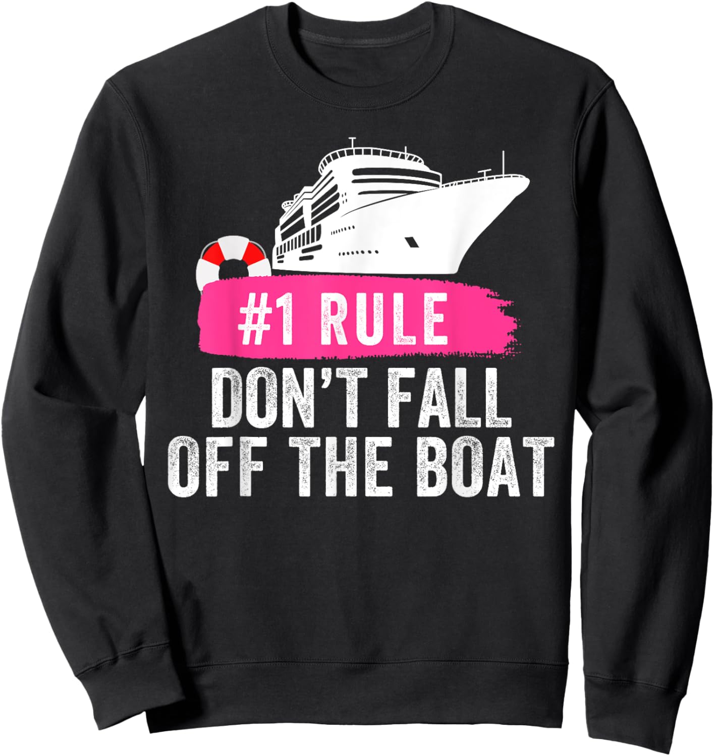 Funny Rule #1 Don't Fall Off The Boat Cruise rule number 1 Sweatshirt - Sweatshirt | Black