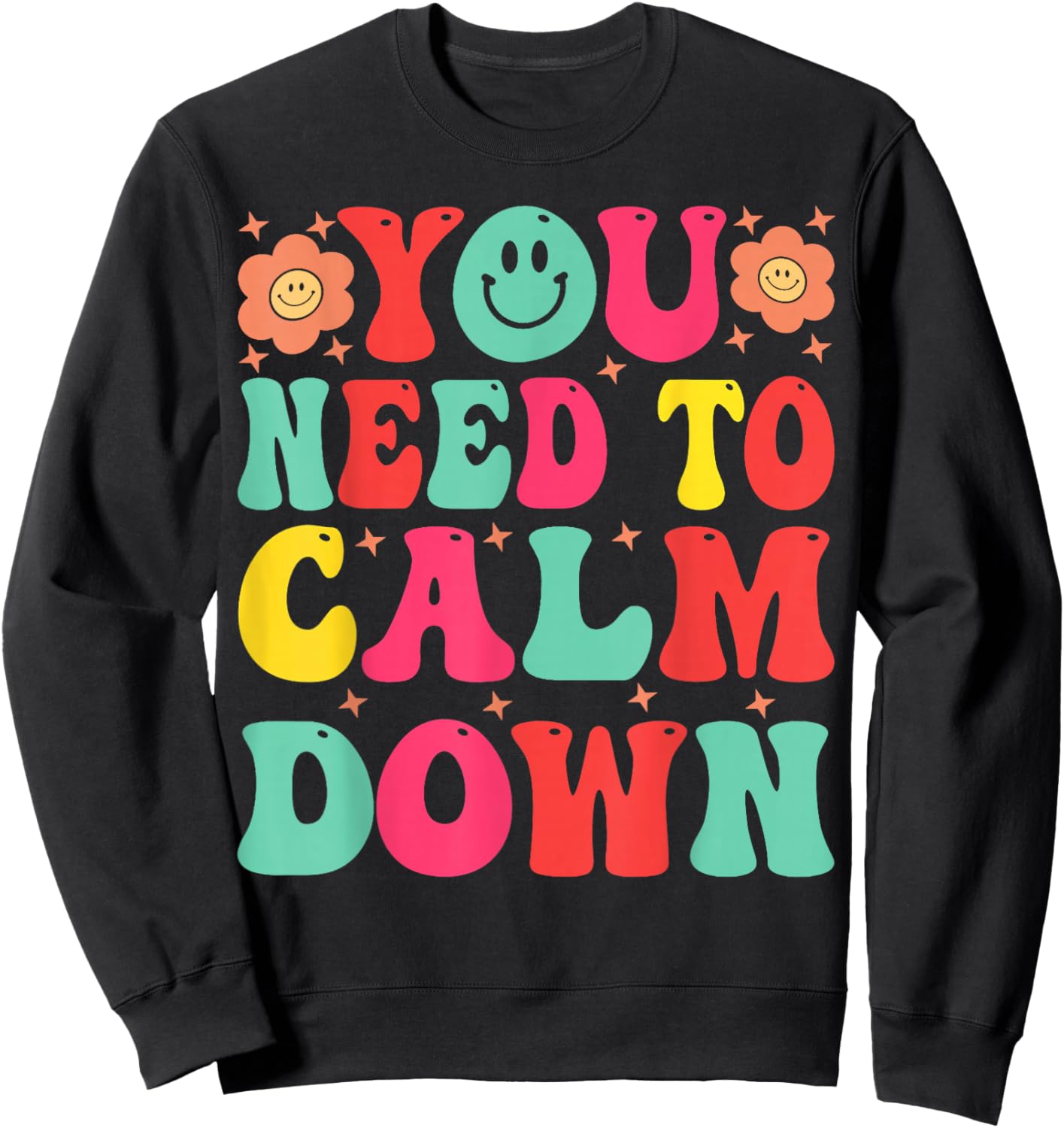 You Need To Calm - -Adults, Black, Small, Short Sleeve, Cotton, Polyester Sweatshirt - Sweatshirt | Black