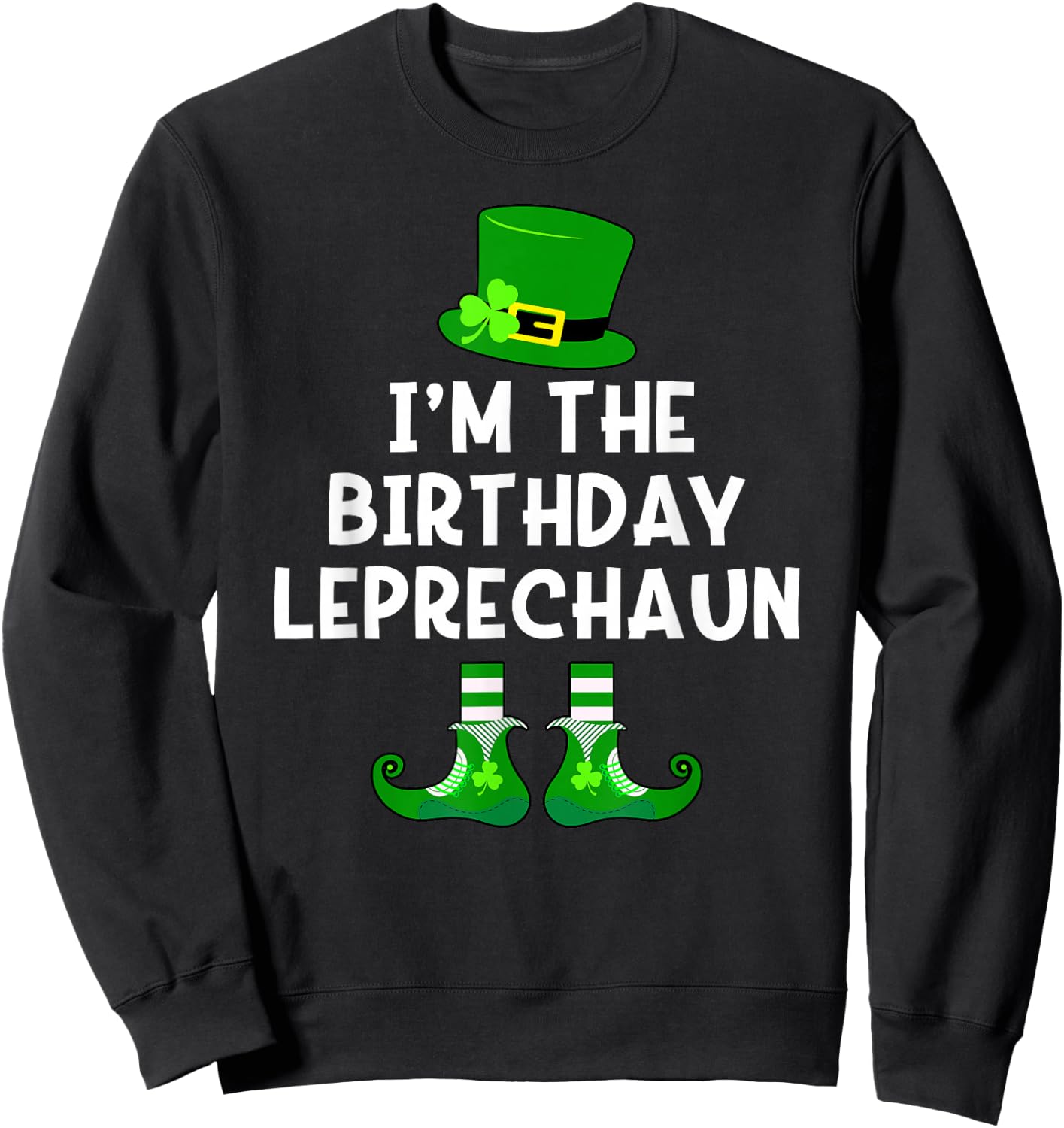 Birthday Leprechaun Funny St Patrick's Day Bday Sweatshirt - Sweatshirt | Black