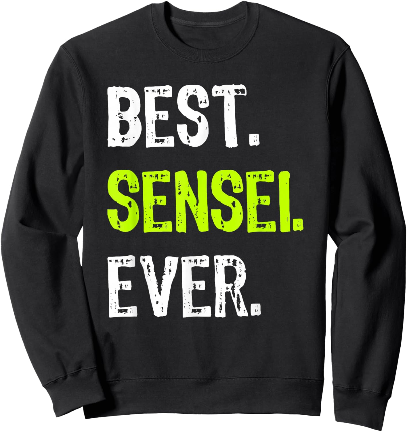 Best SENSEI Ever Martial Arts Teacher Sweatshirt - Sweatshirt | Black