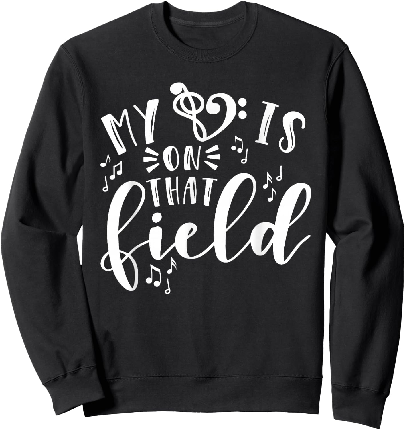 My Heart Is On That Field Band Mom Music Sweatshirt - Sweatshirt | Black