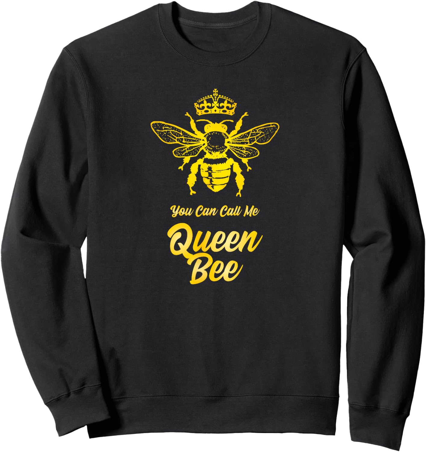 You Can Call Me Queen Bee and Teen Girls Sweatshirt - Sweatshirt | Black