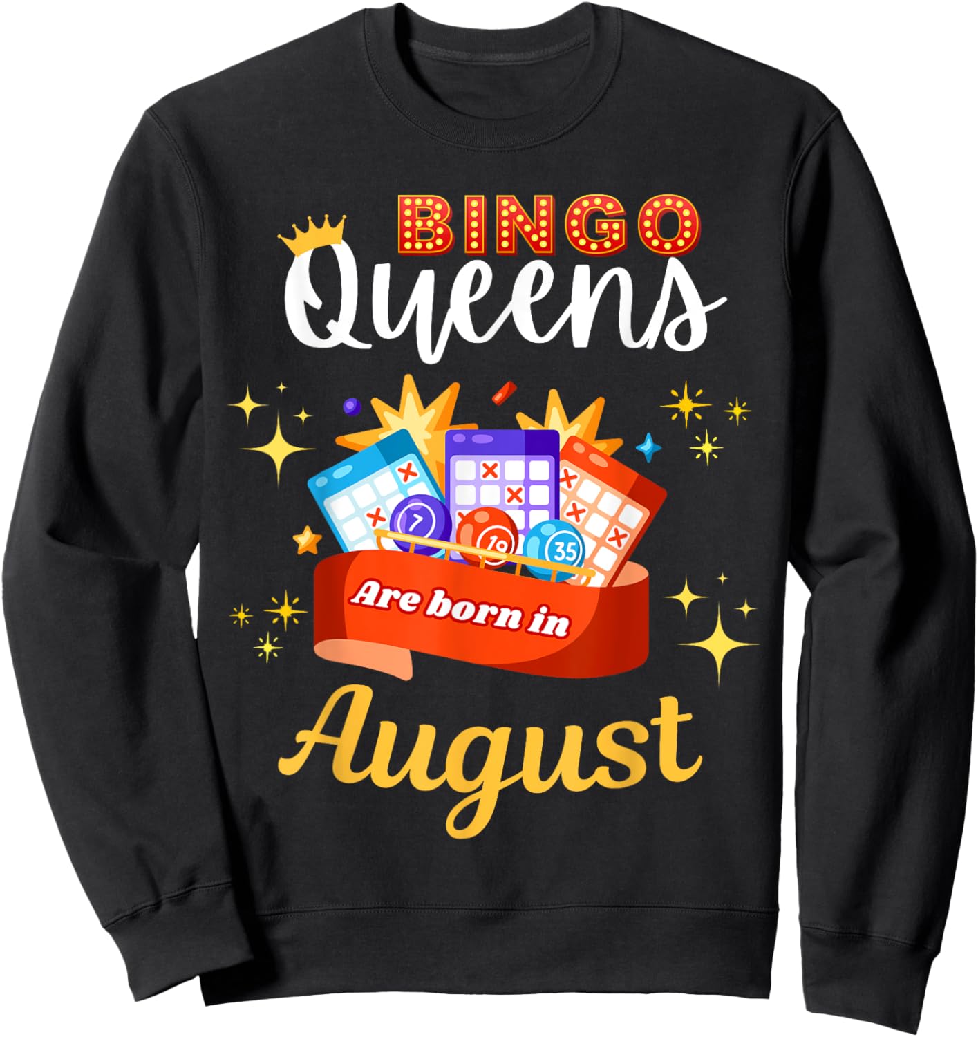 Bingo Birthday Bingo Queens Are Born in August Sweatshirt - Sweatshirt | Black