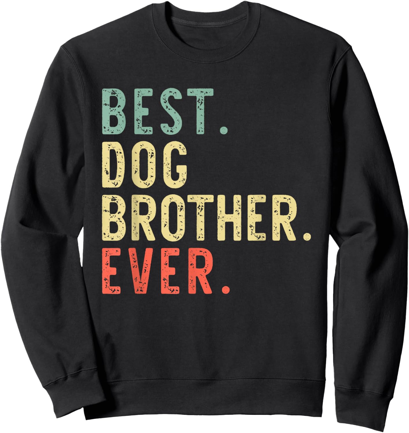Best Dog Brother Ever Vintage Retro Sweatshirt - Sweatshirt | Black
