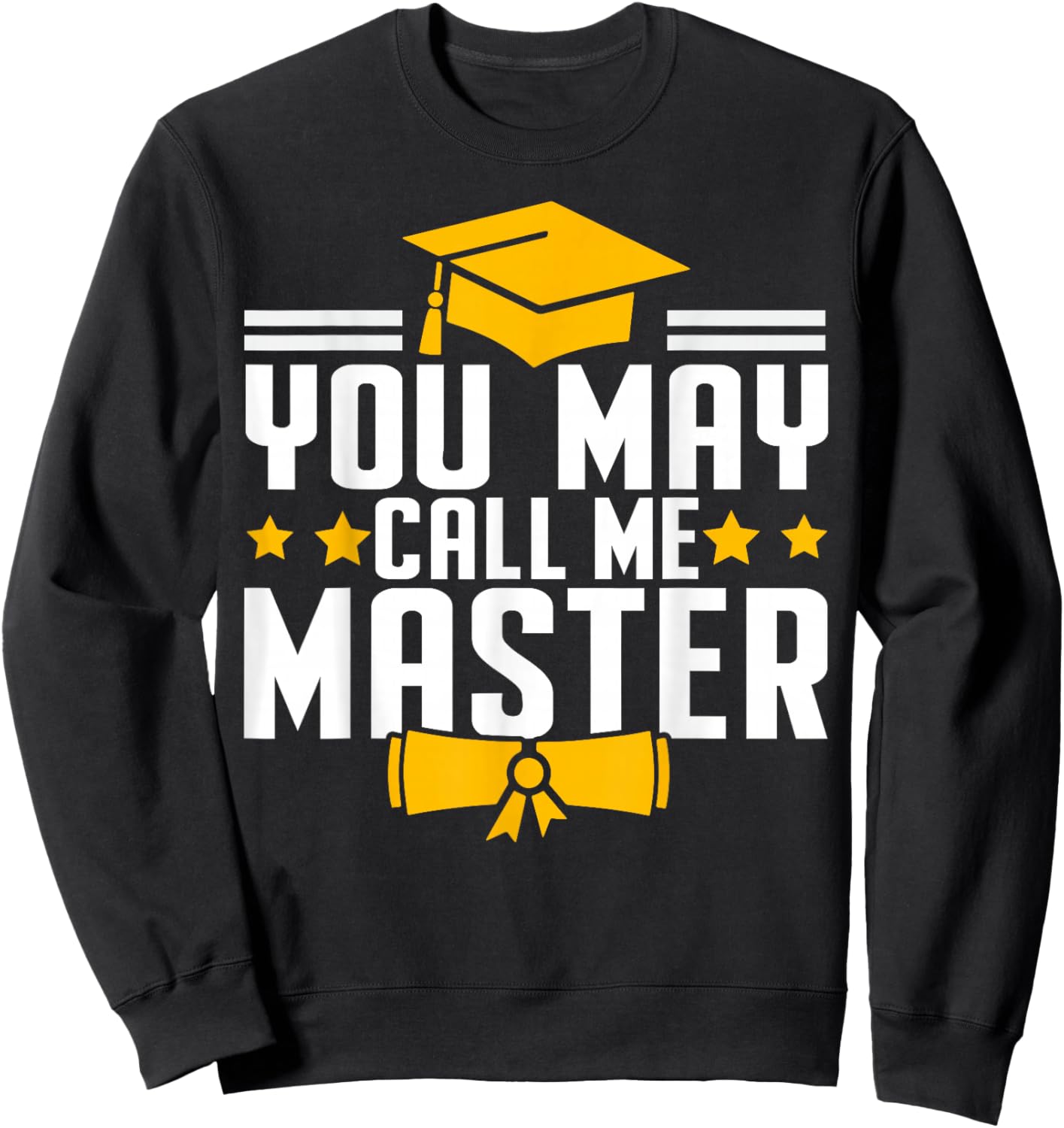 Masters Degree Graduation 2026 You May Call Me Master Sweatshirt - Sweatshirt | Black