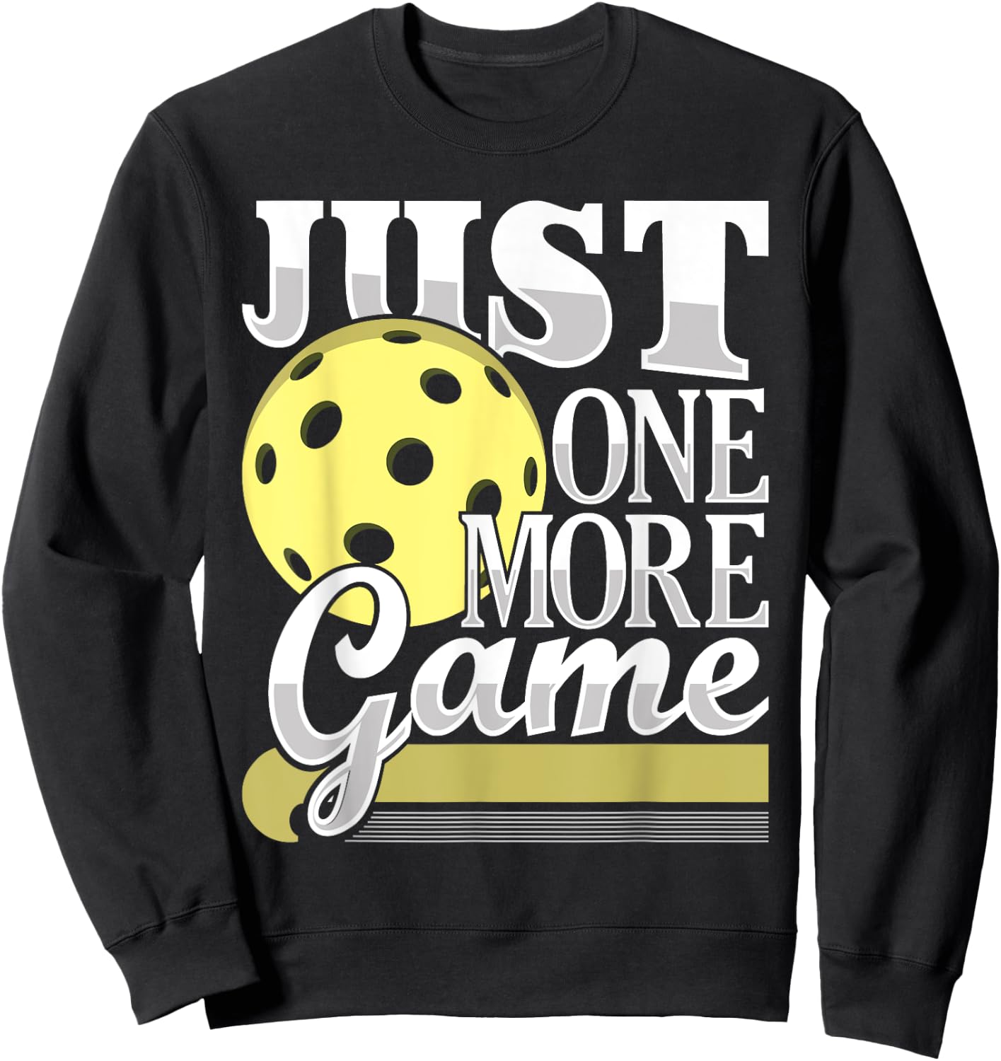 Just One More Game - Funny Pickleball Player Paddleball Sweatshirt - Sweatshirt | Black