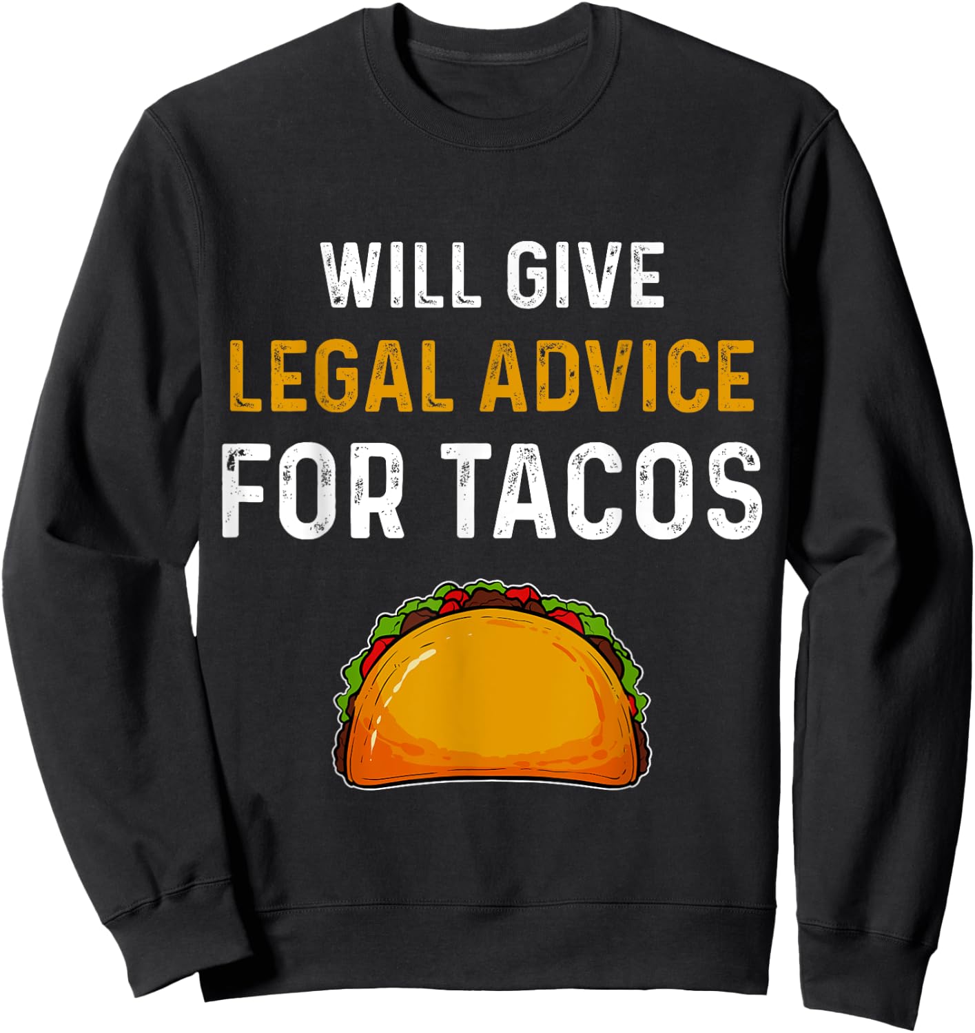 Taco Lawyer Attorney Law Student Gift Sweatshirt - Sweatshirt | Black