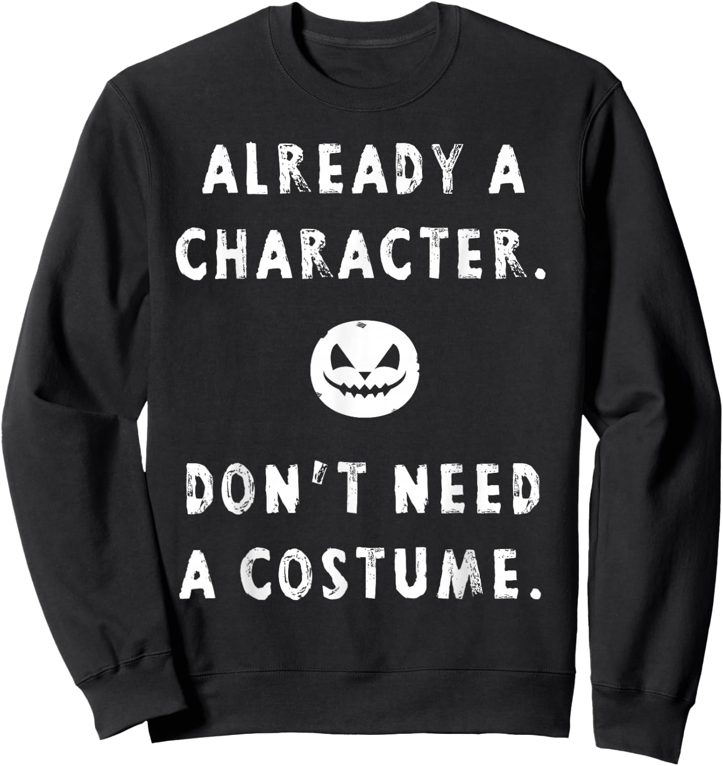 No Costume Funny Lazy Halloween Pumpkin Jackolantern Graphic Sweatshirt - Sweatshirt | Black