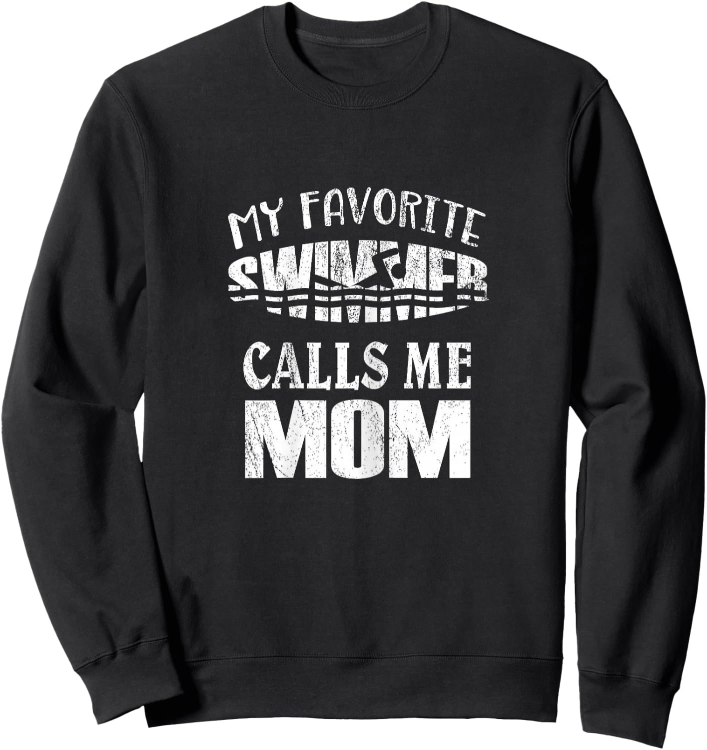 My Favorite Swimmer Calls Me Mom - Vintage Swim Pool Sweatshirt - Sweatshirt | Black
