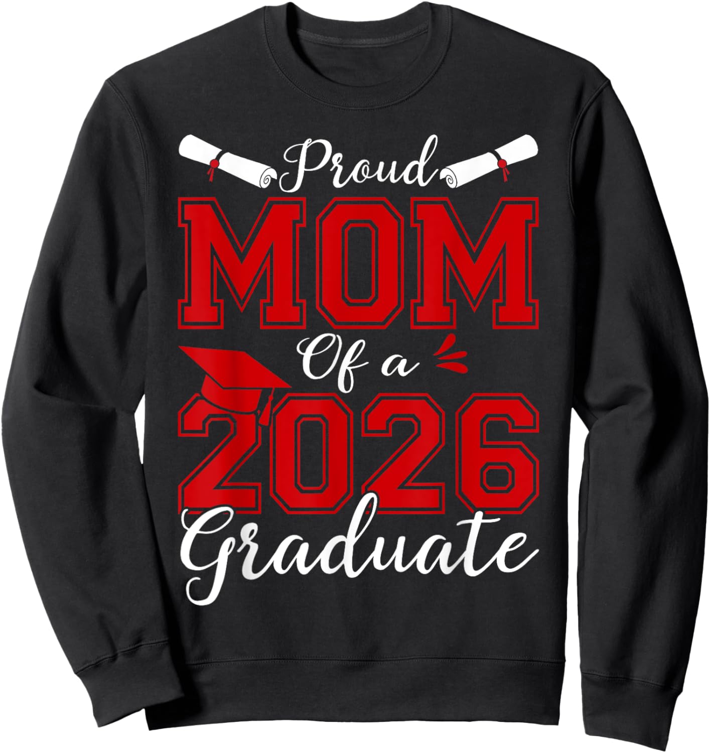 Mom Senior 2026 Proud Mom Of A 2026 Graduate Sweatshirt - Sweatshirt | Black