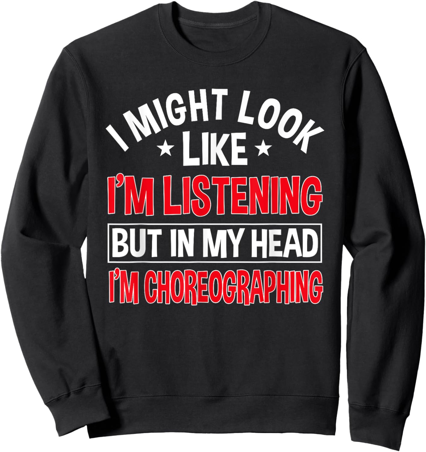 Choreographer Dance Instructor Choreographing Teacher Sweatshirt - Sweatshirt | Black