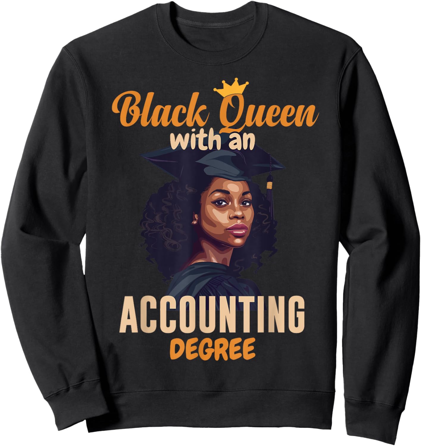 Black Queen With Accounting Degree Black Accountant Sweatshirt - Sweatshirt | Black