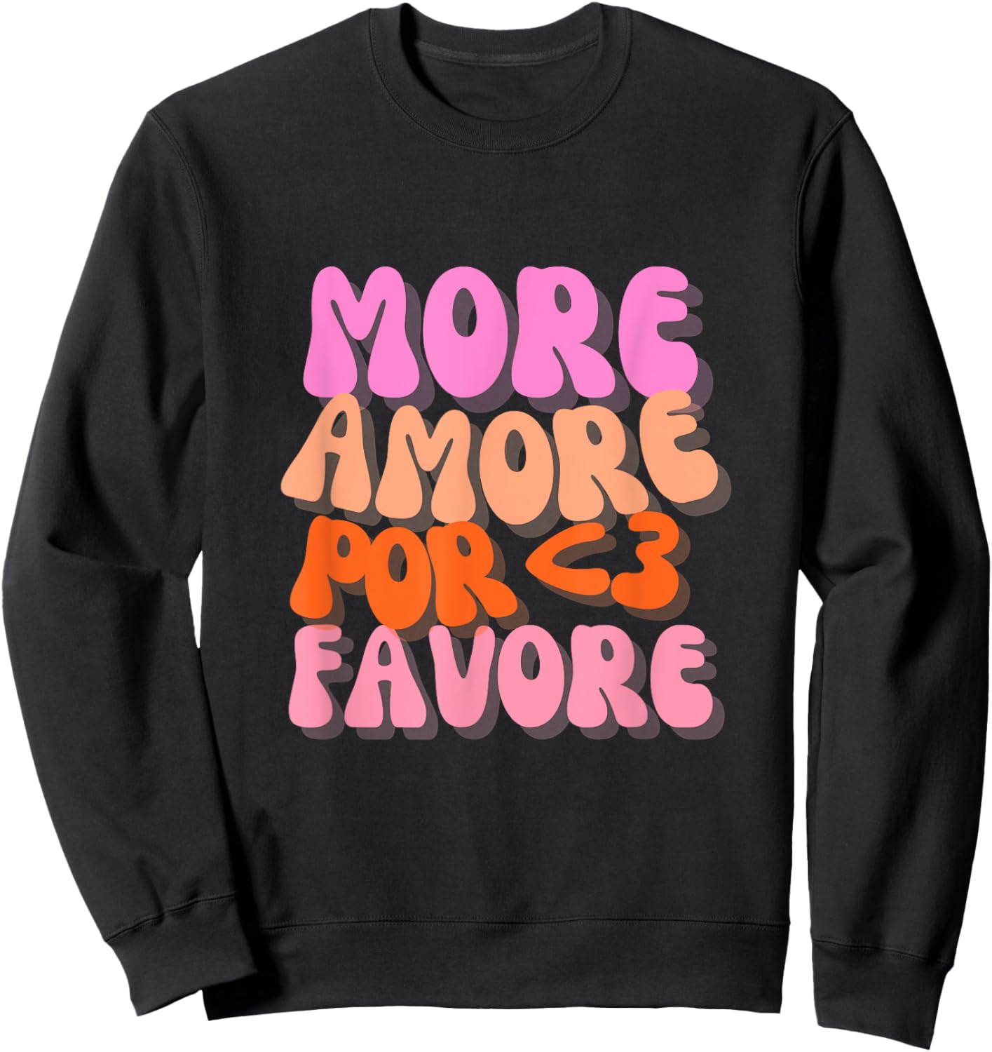 More Amore Por Favore - Popart Typografie Liebe Spruch Sweatshirt - Sweatshirt | Black